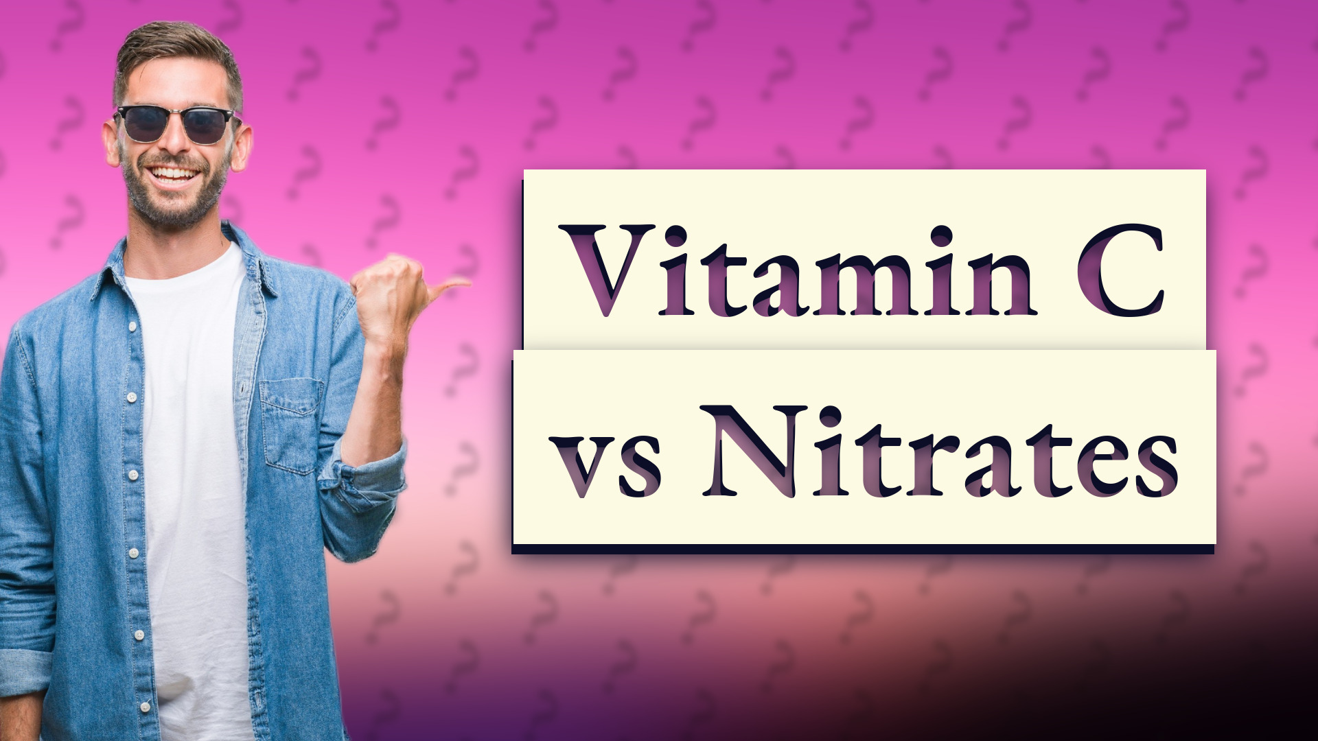 Vitamin C vs Nitrates