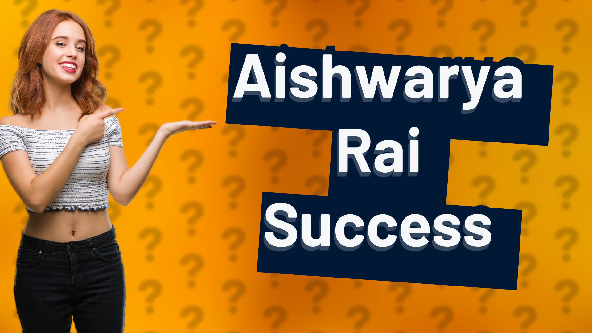 Aishwarya Rai Success