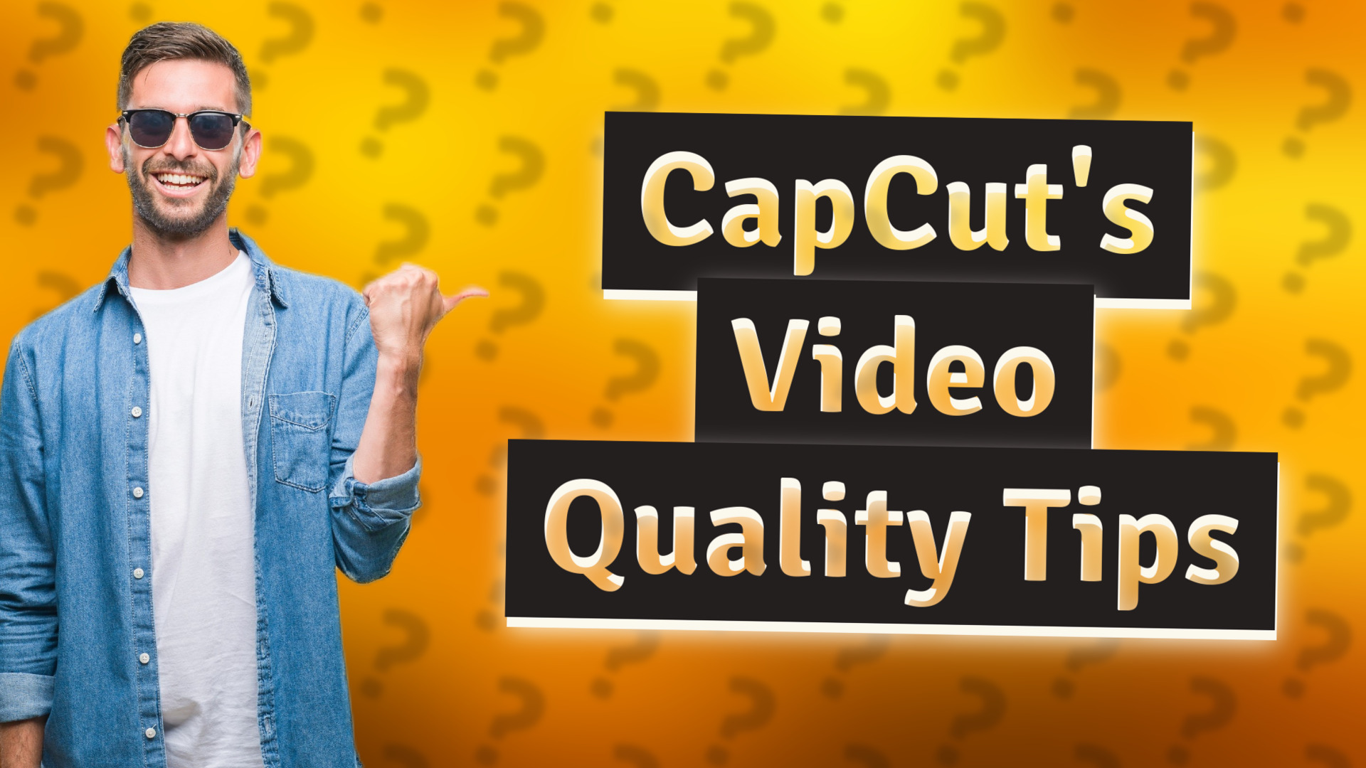 CapCut's Video Quality Tips