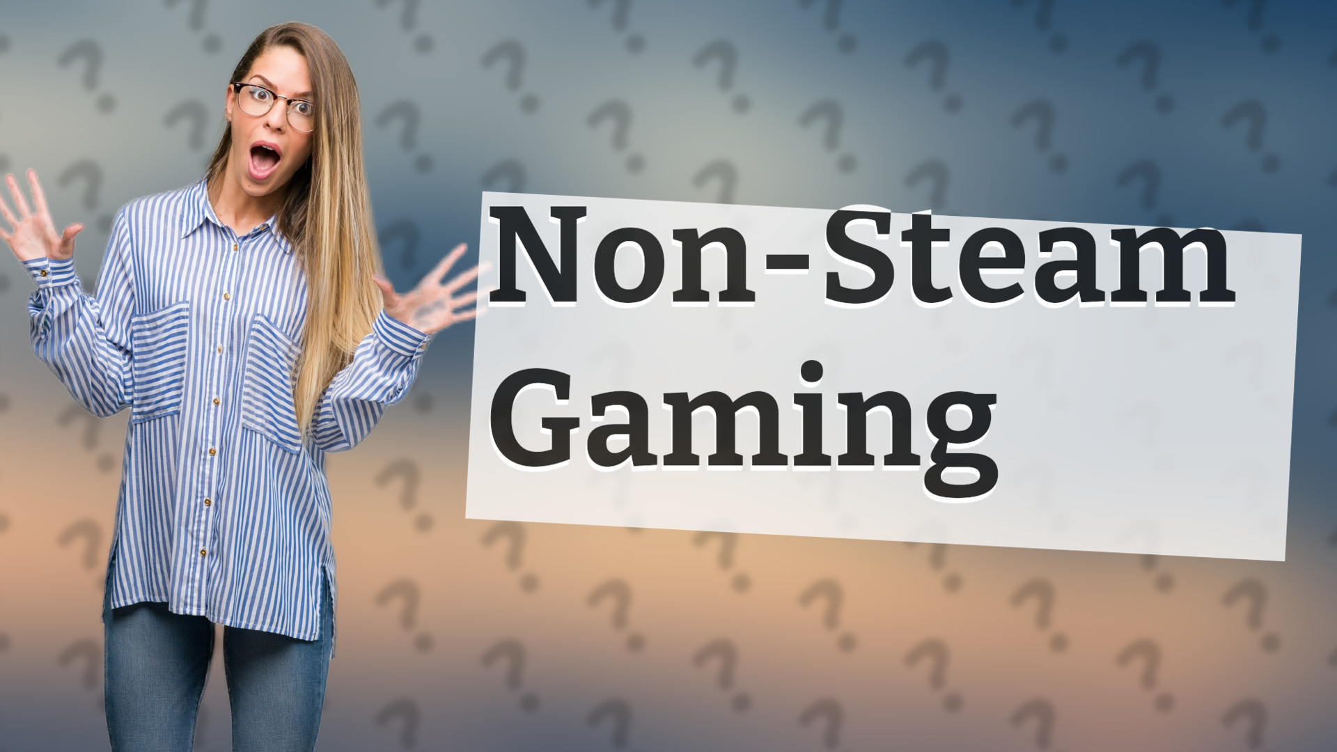 Non-Steam Gaming