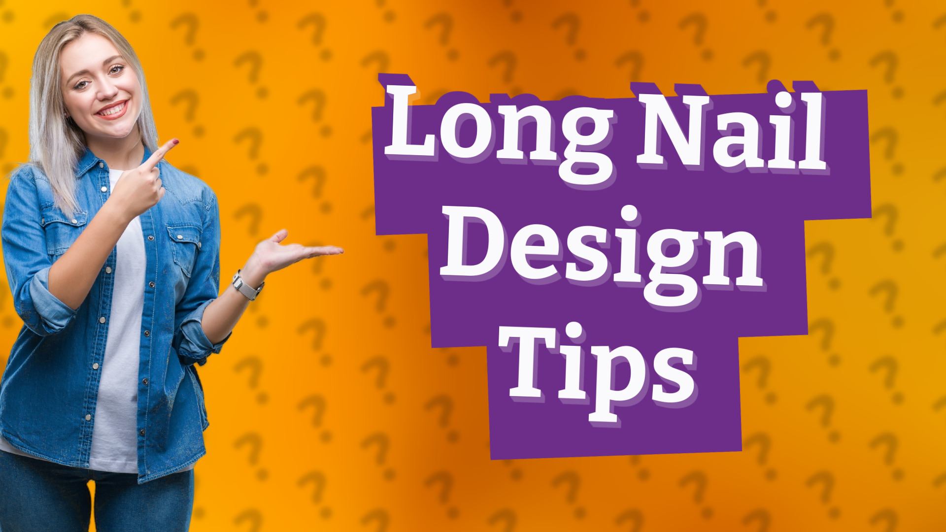 Long Nail Design Tips