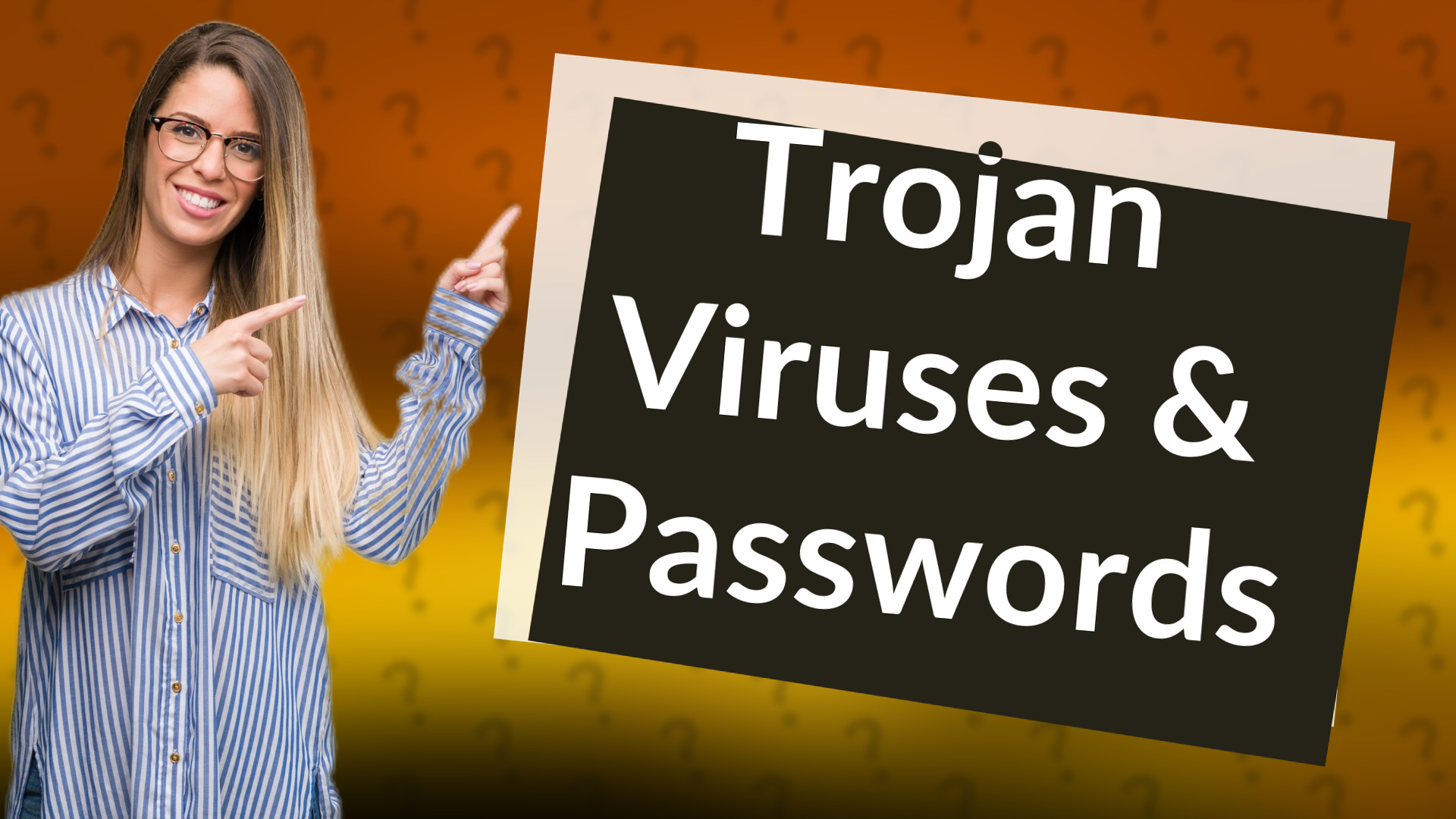 Trojan Viruses & Passwords