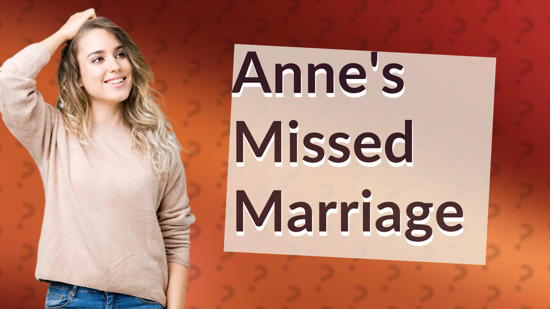 Anne's Missed Marriage