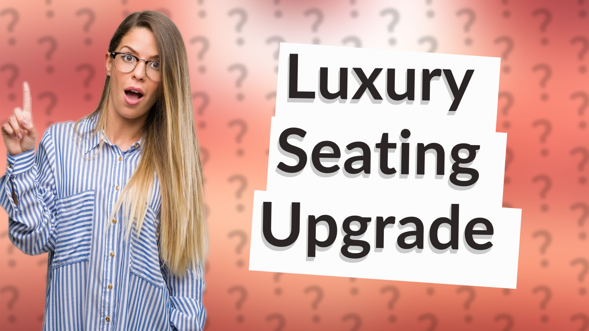 Luxury Seating Upgrade