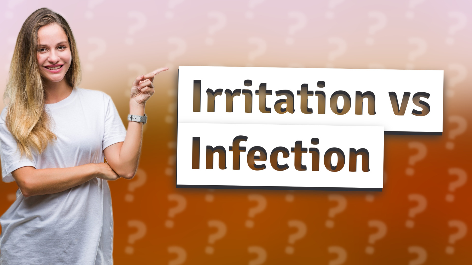 Irritation vs Infection