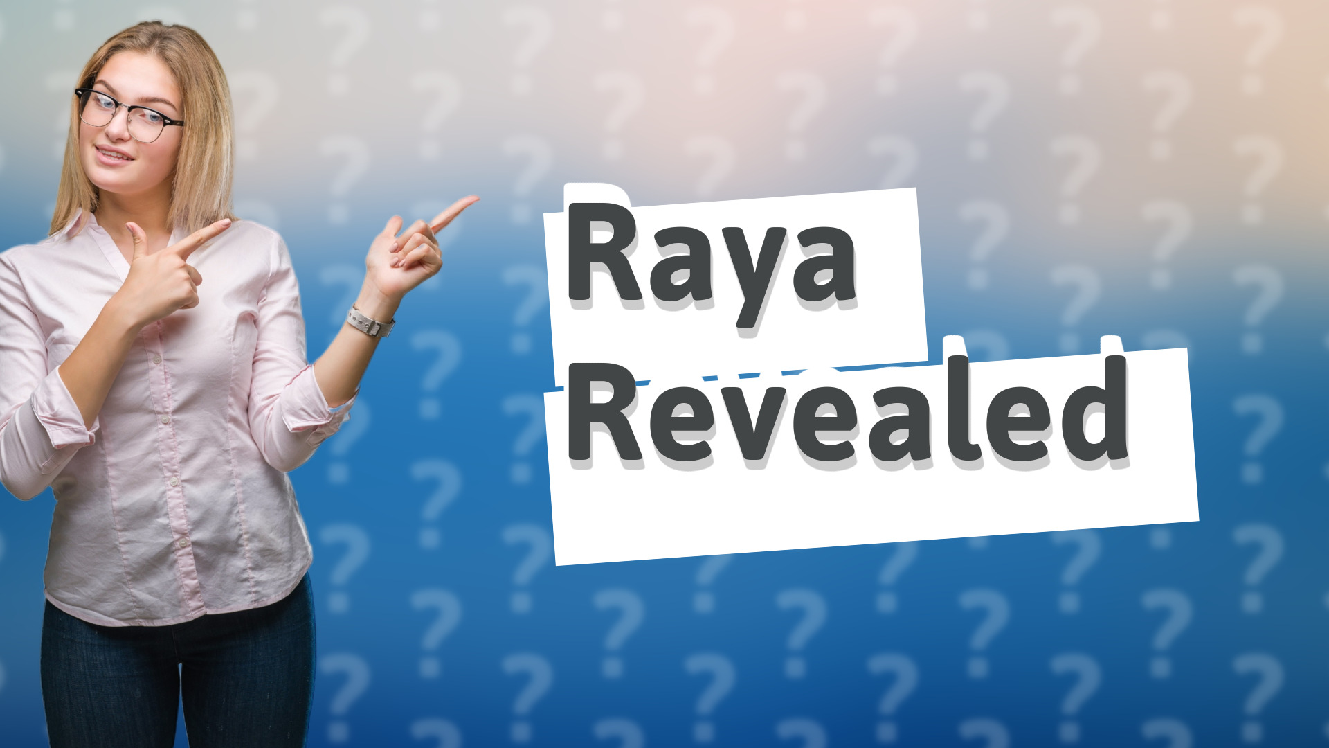 Raya Revealed