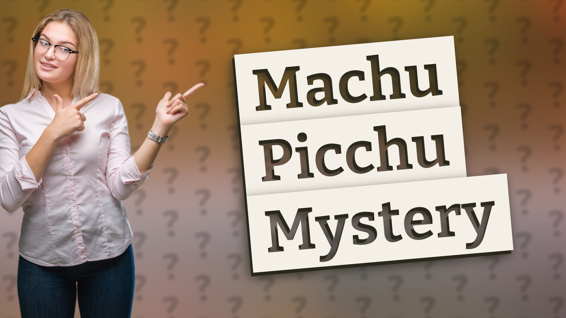 Machu Picchu Mystery