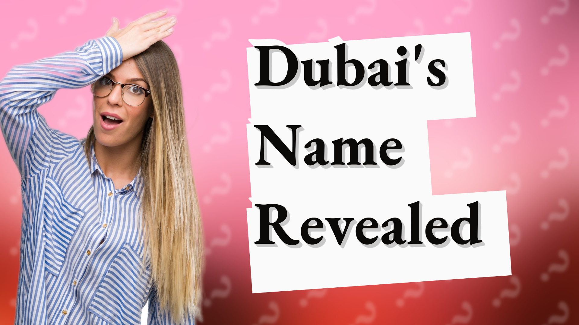 Dubai's Name Revealed