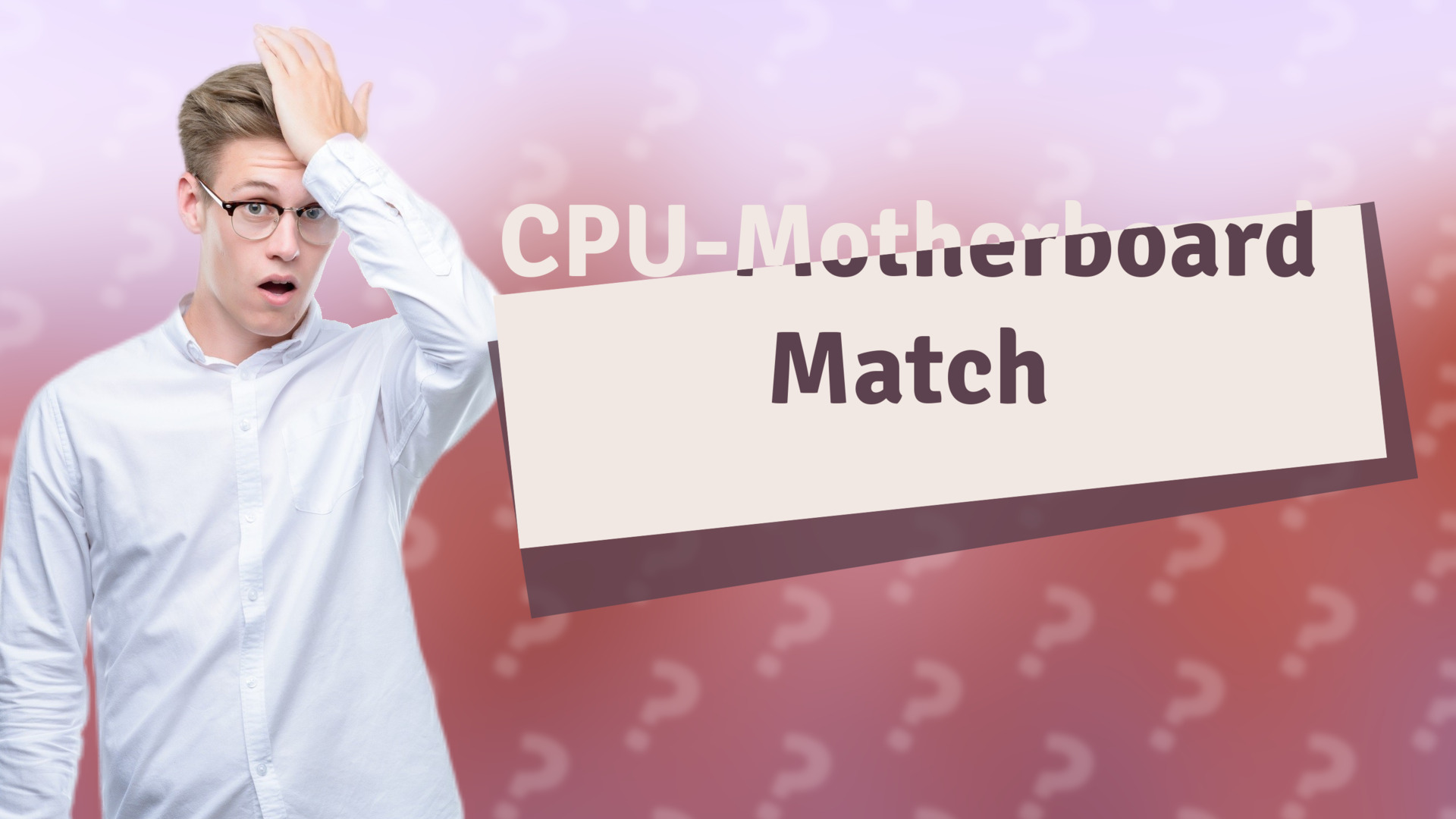 CPU-Motherboard Match