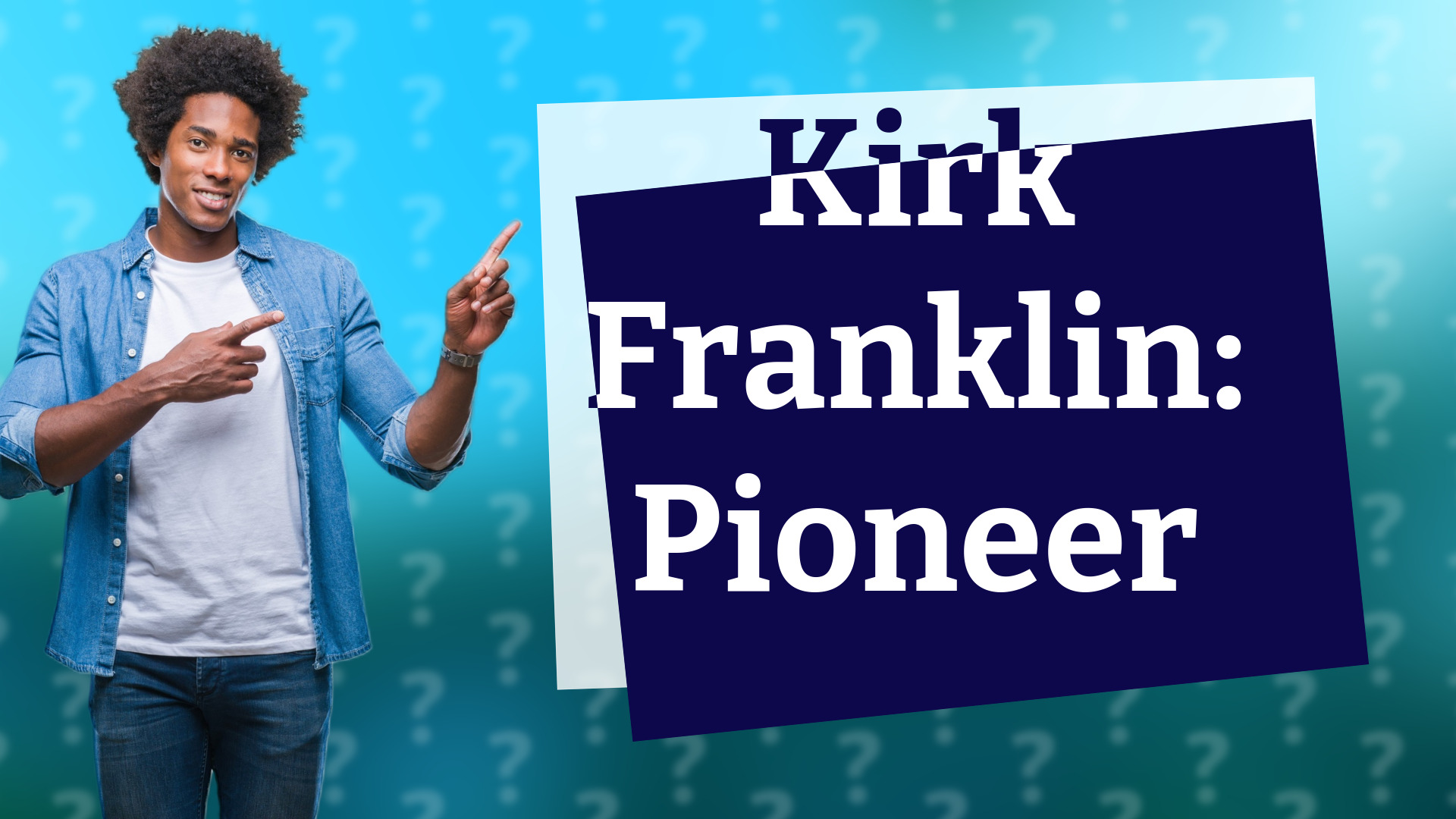 Kirk Franklin: Pioneer