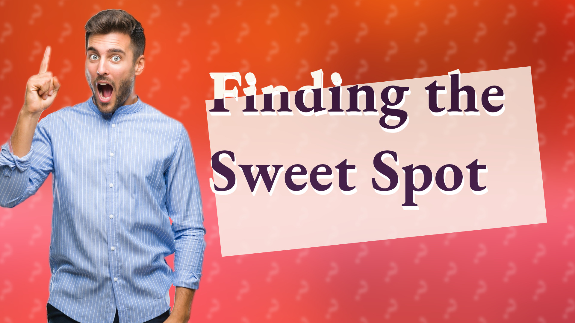 Finding the Sweet Spot