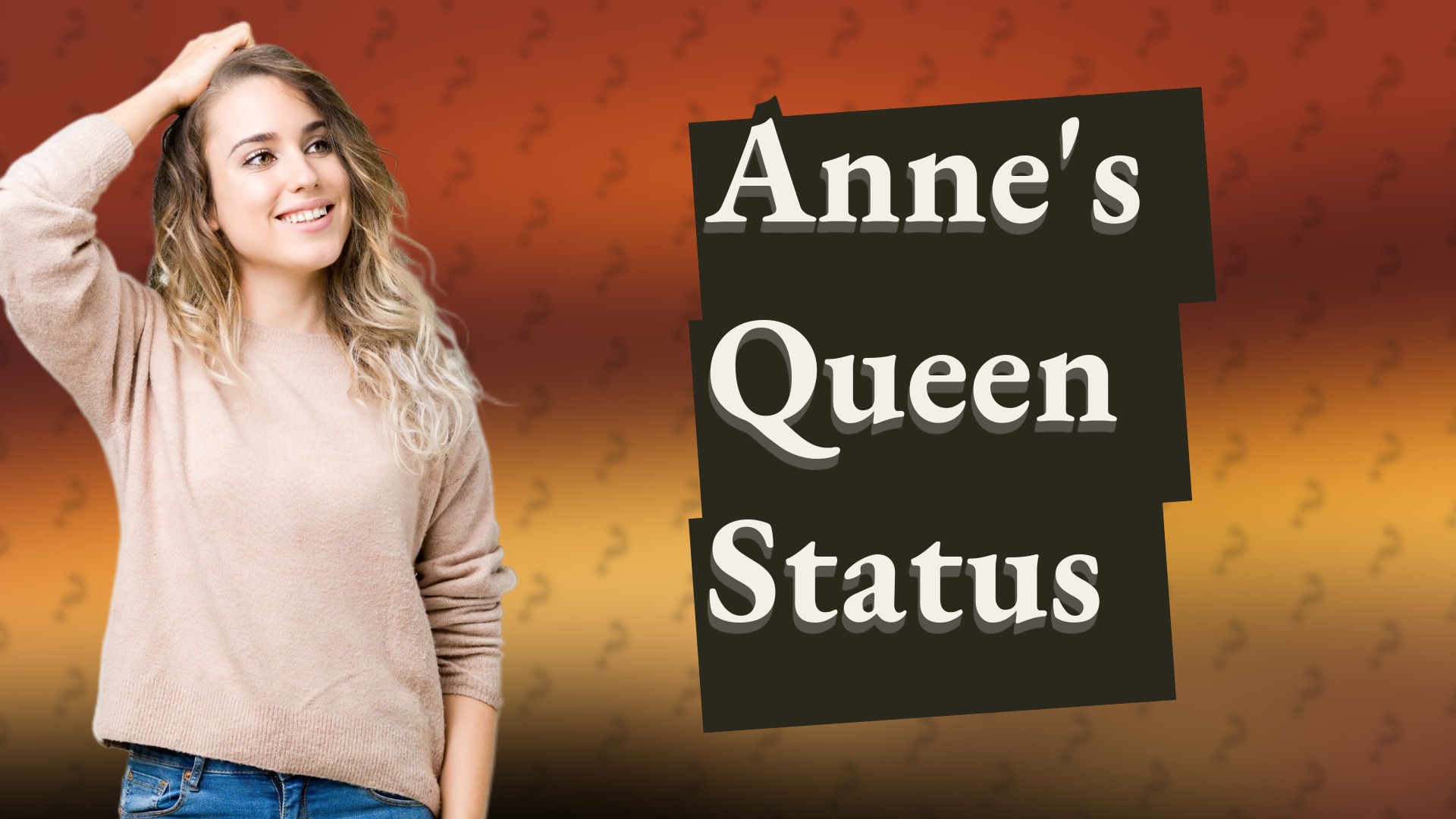 Anne's Queen Status