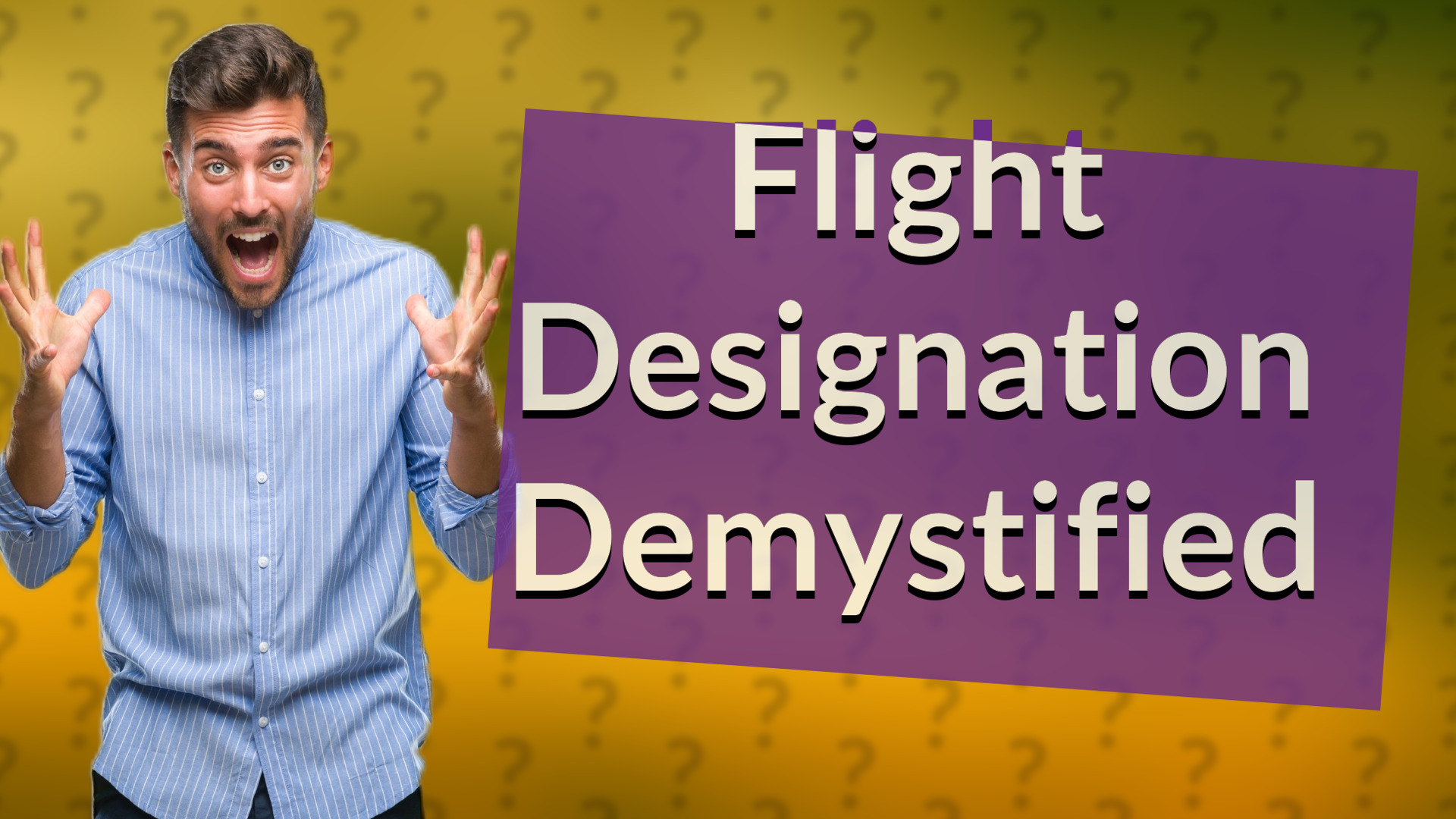 Flight Designation Demystified
