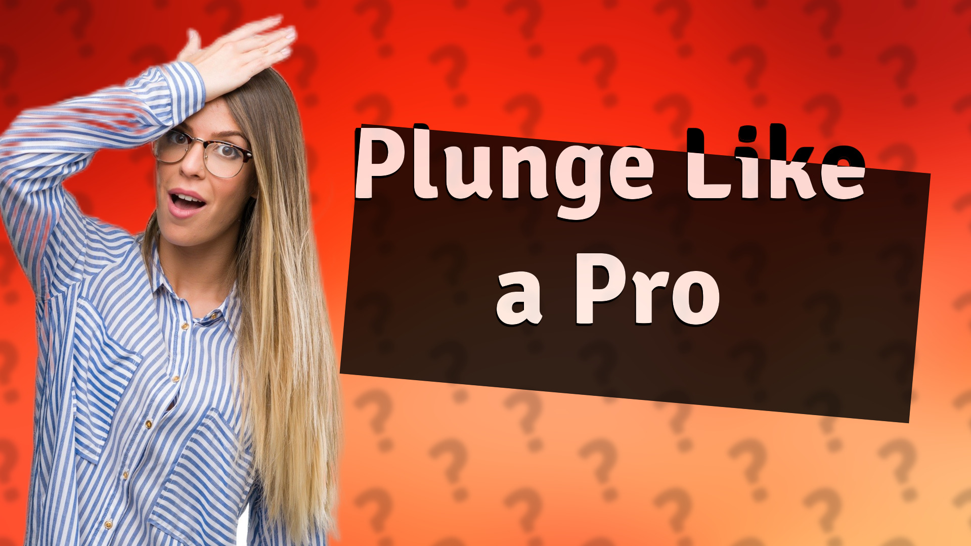 Plunge Like a Pro