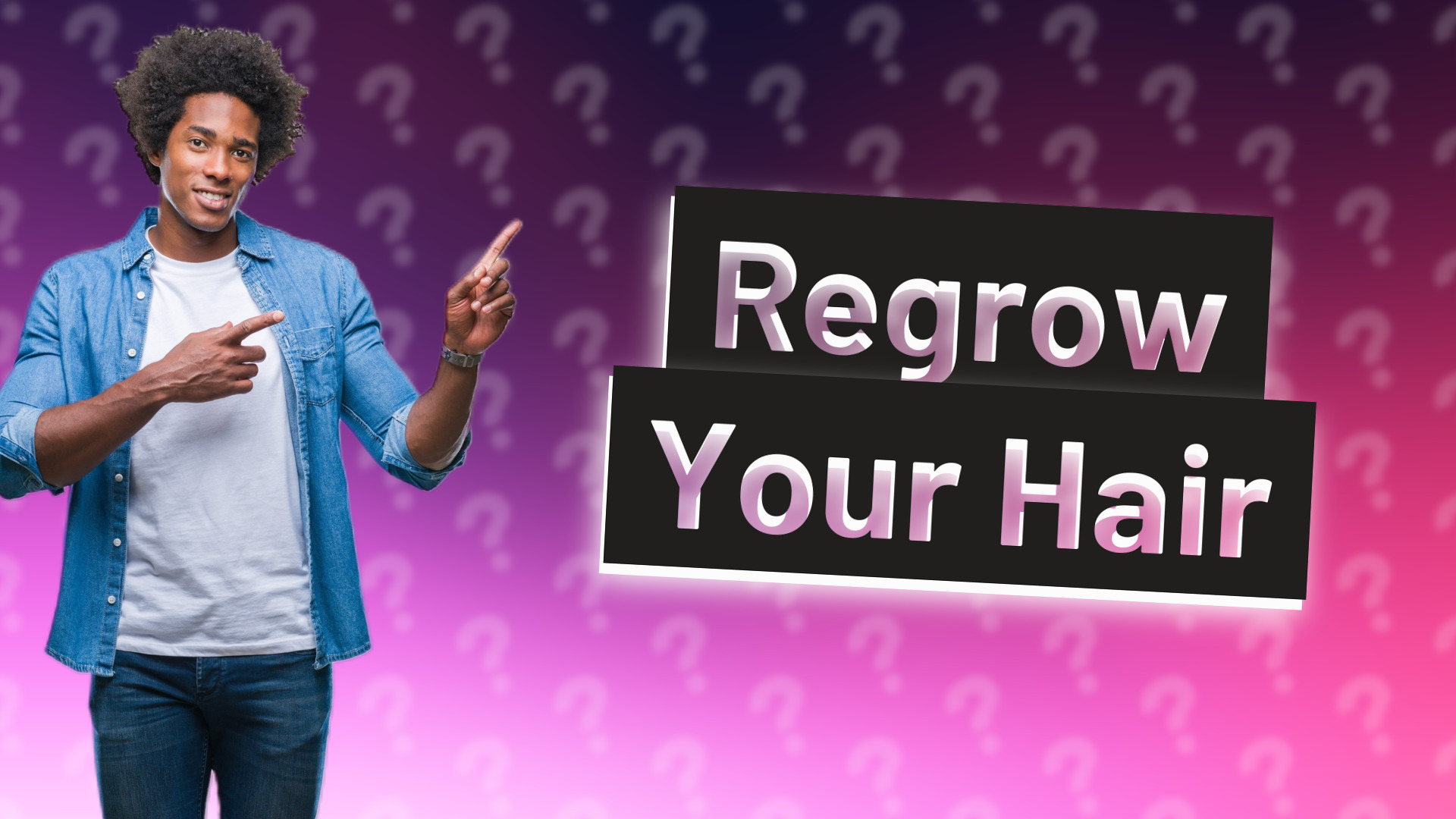 Regrow Your Hair