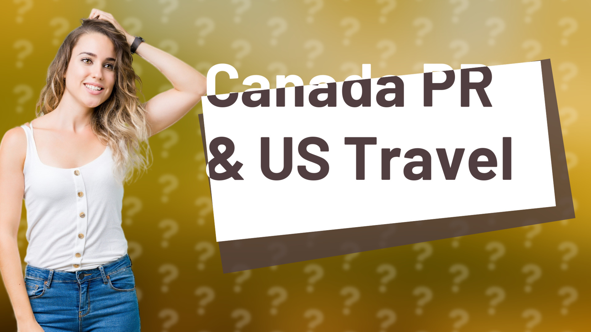 Canada PR & US Travel