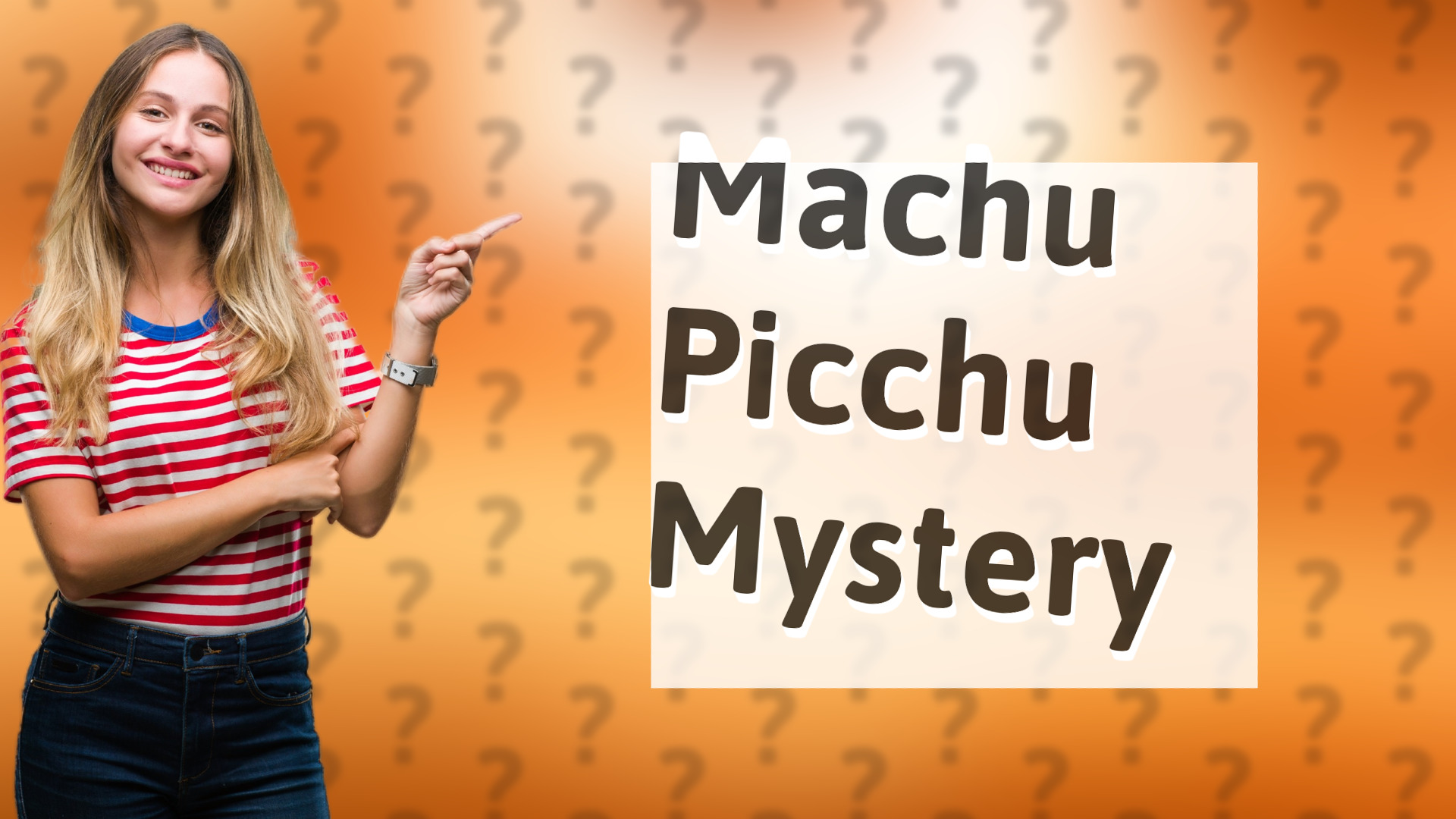 Machu Picchu Mystery