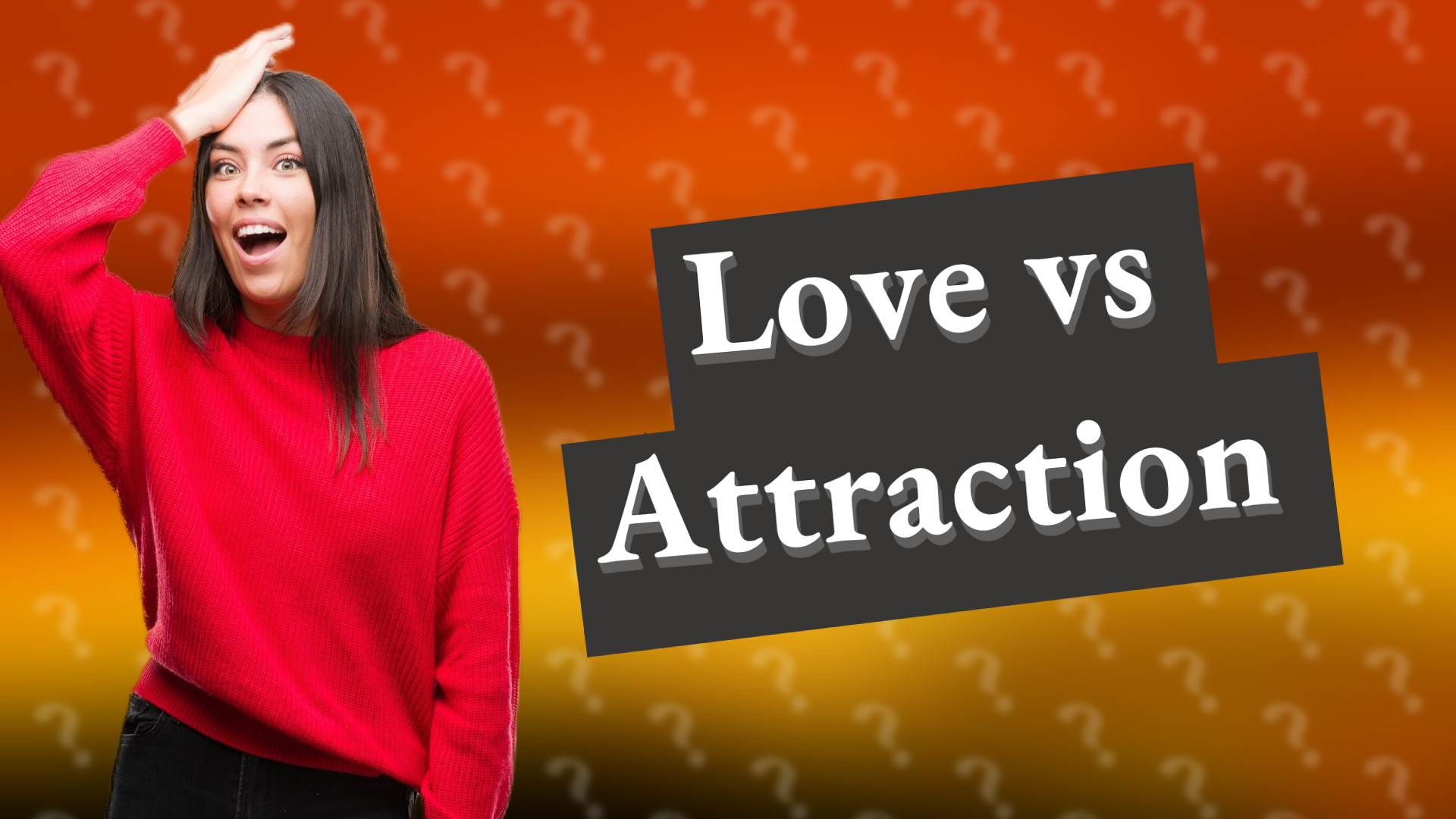 Love vs Attraction
