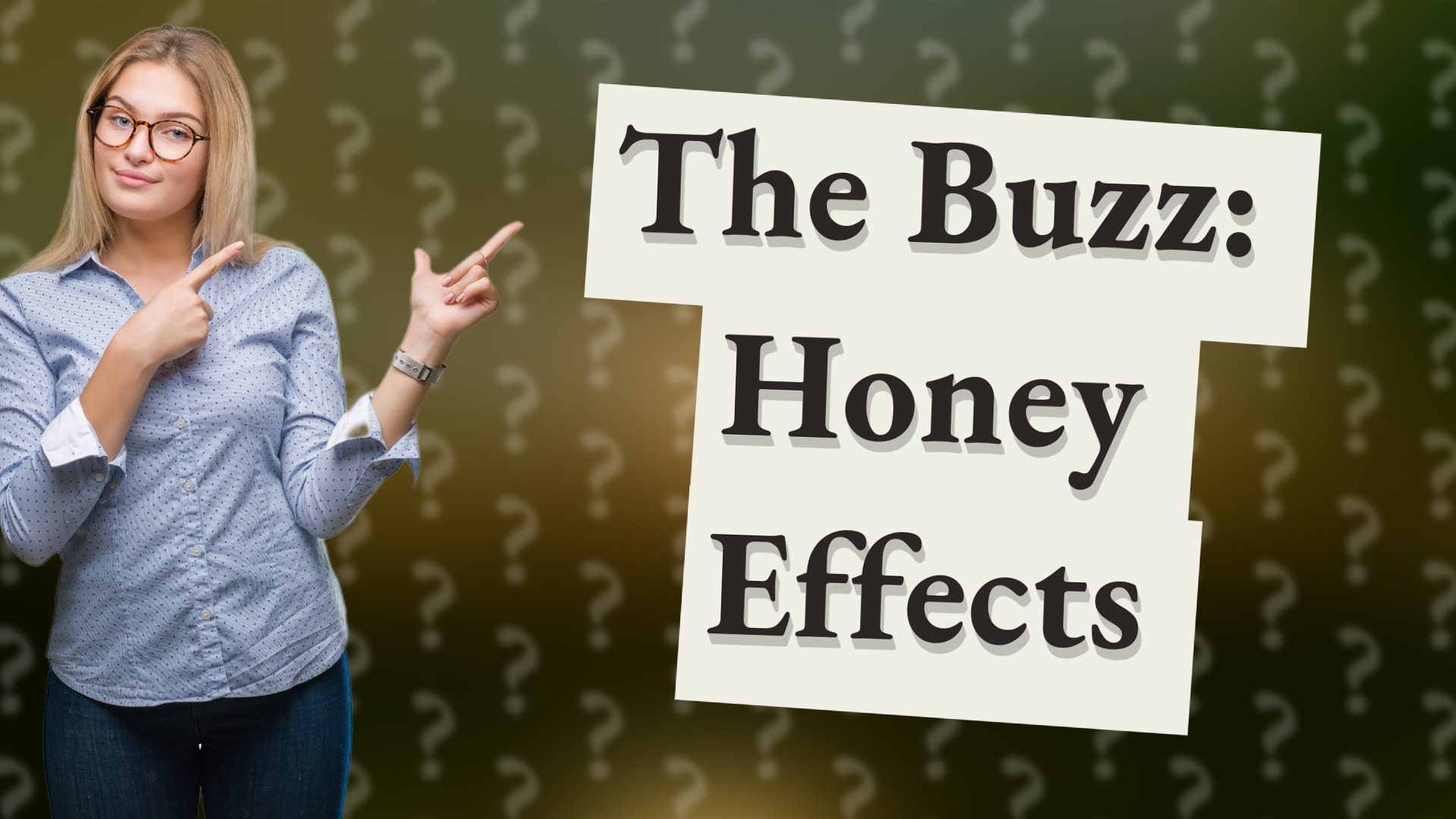 The Buzz: Honey Effects