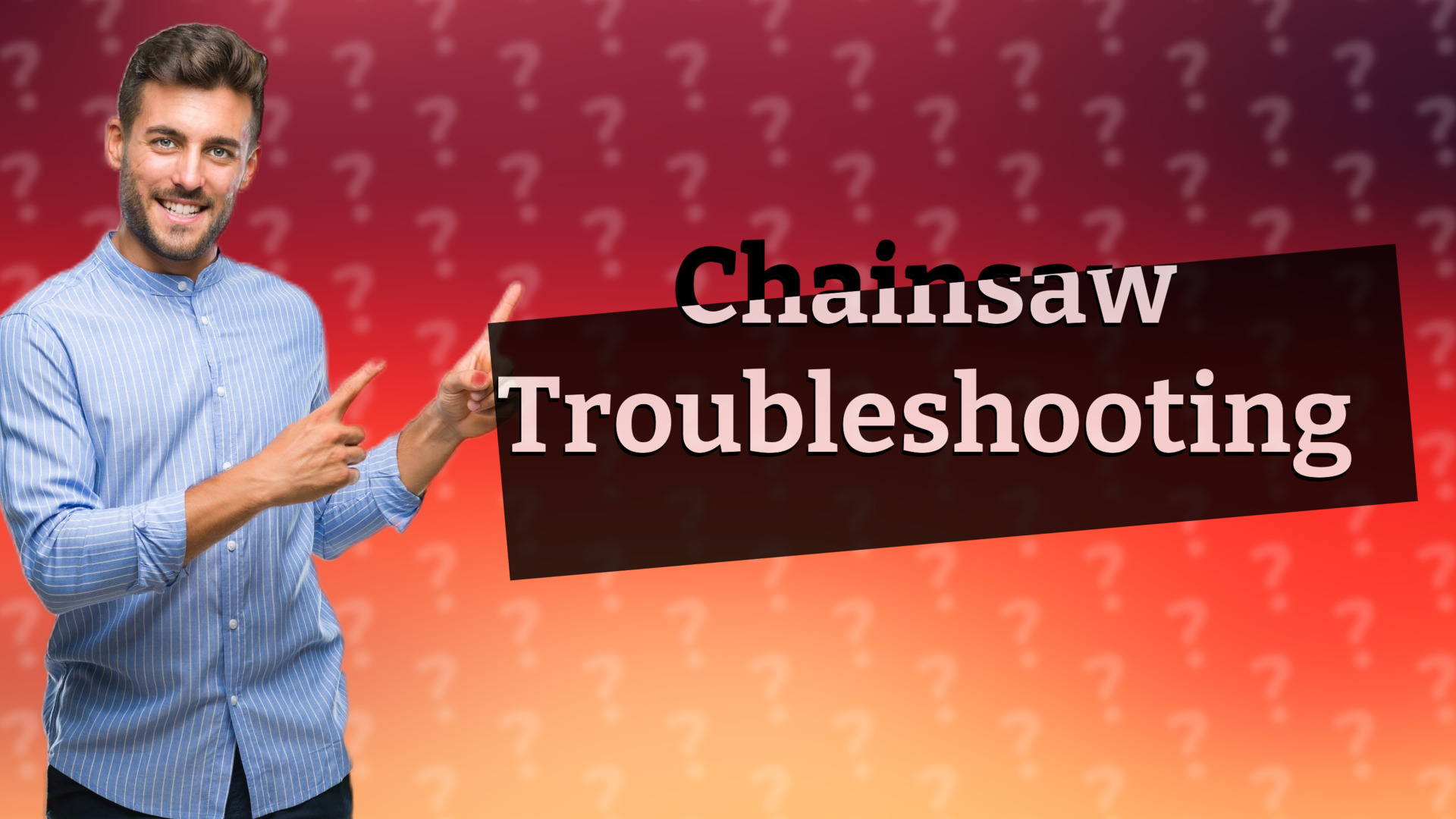 Chainsaw Troubleshooting