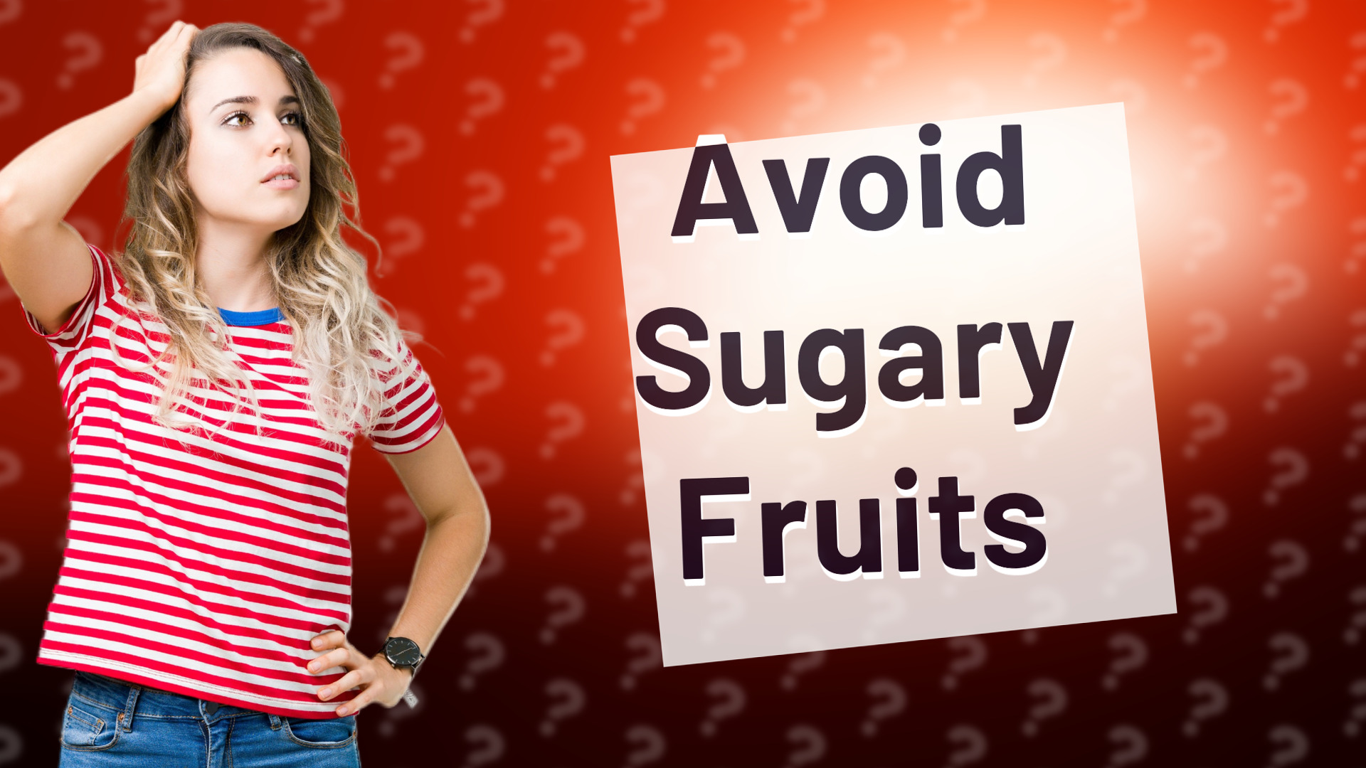 Avoid Sugary Fruits