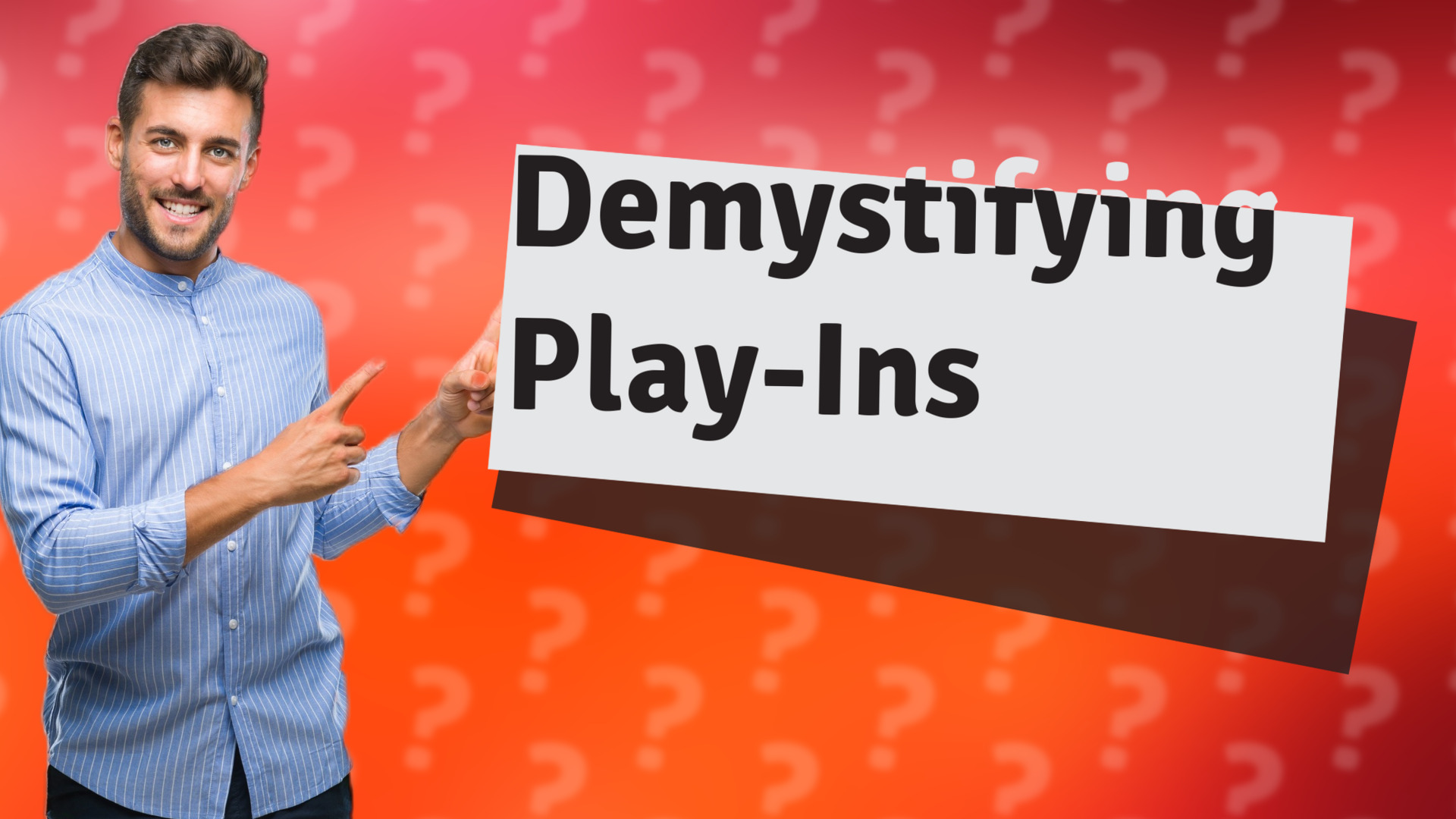 Demystifying Play-Ins