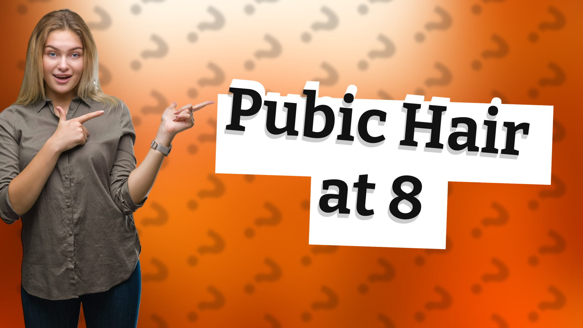 Pubic Hair at 8