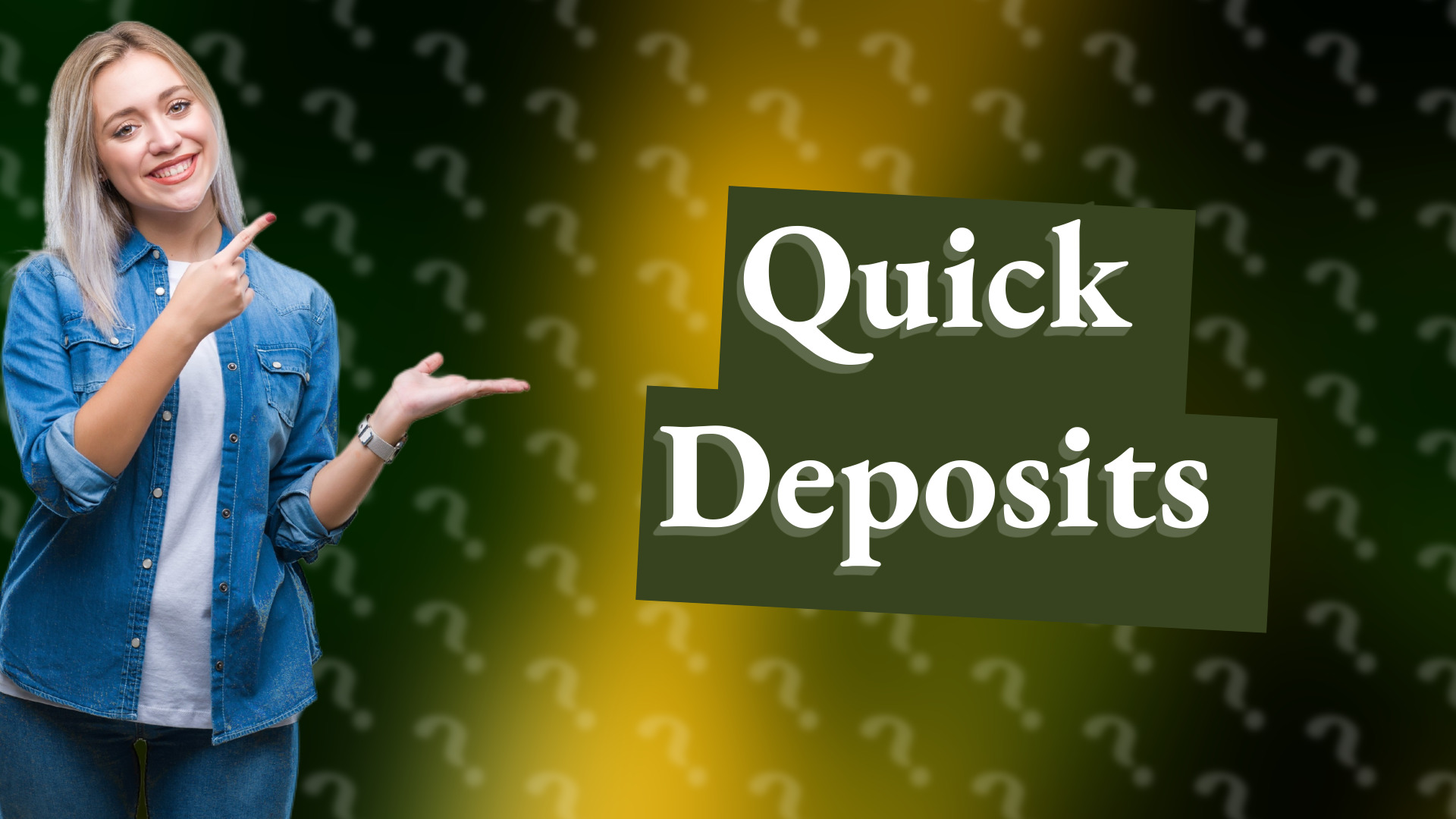 Quick Deposits