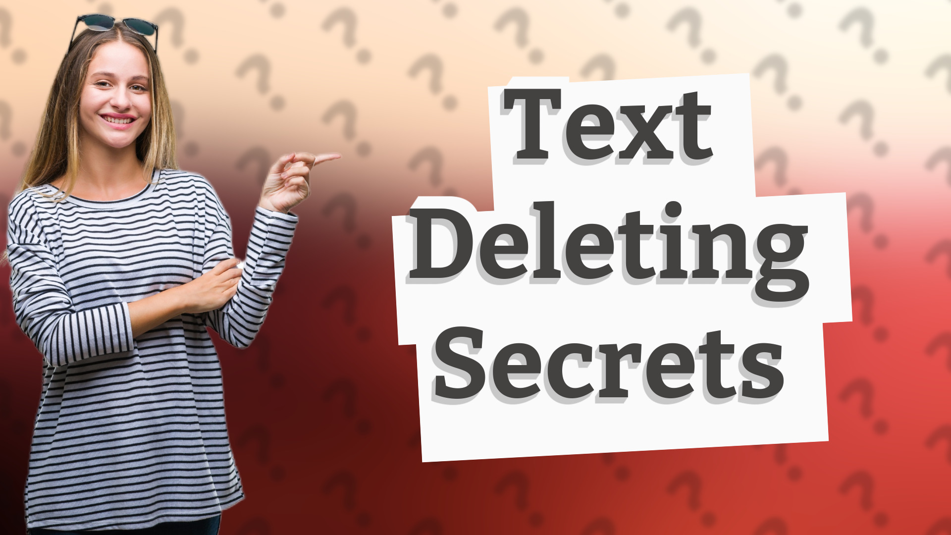 Text Deleting Secrets