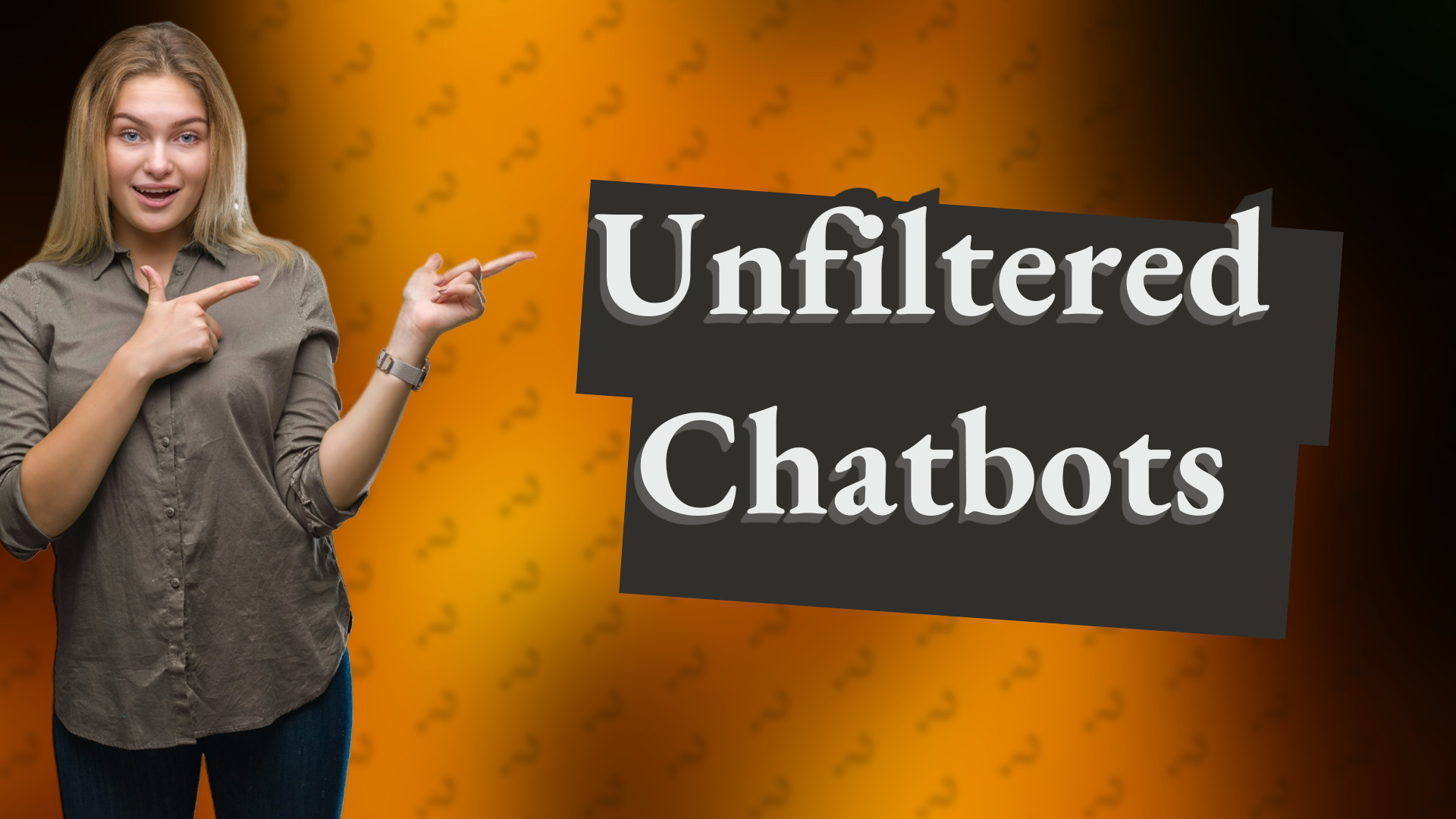Unfiltered Chatbots