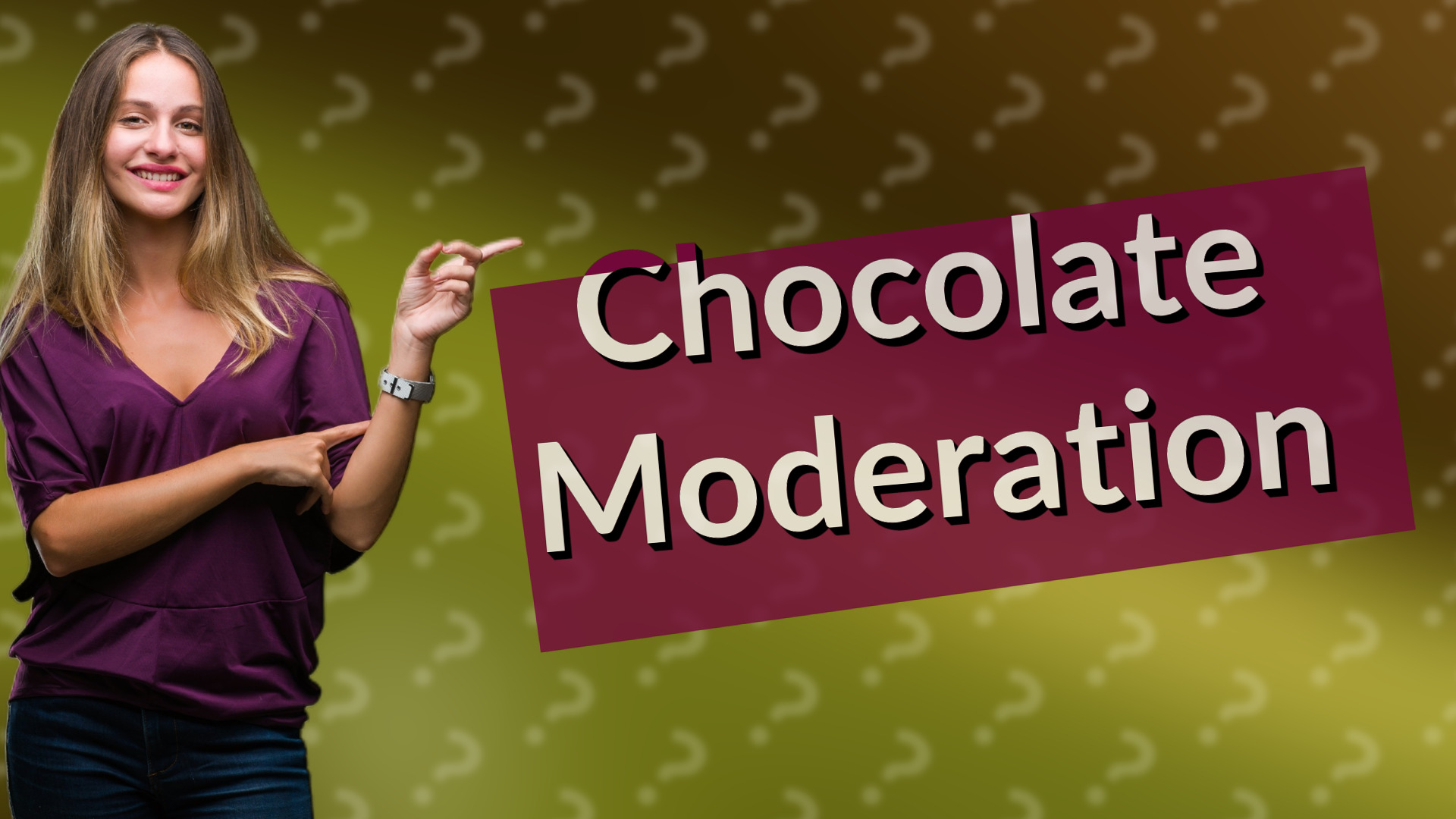 Chocolate Moderation