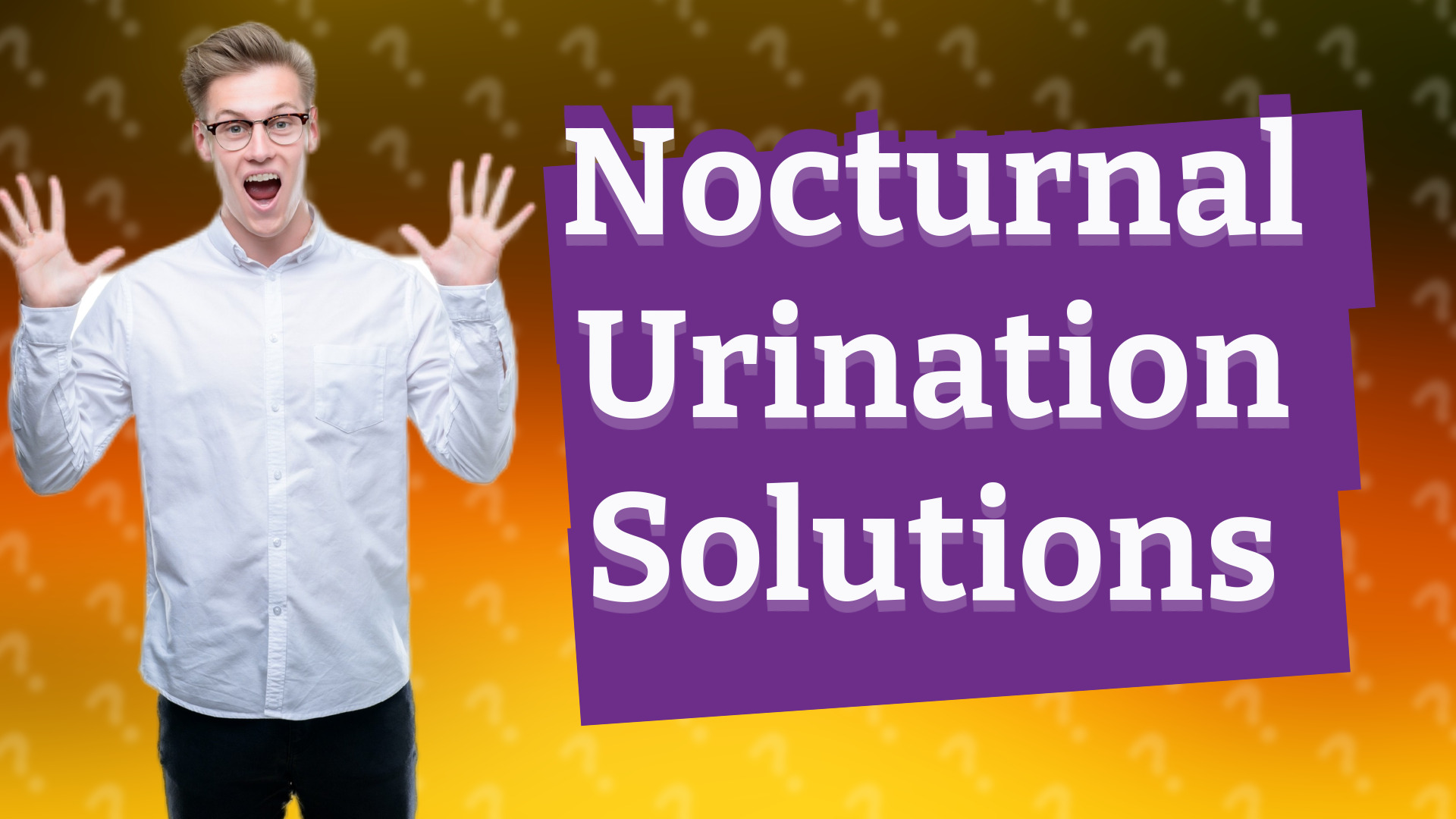 Nocturnal Urination Solutions