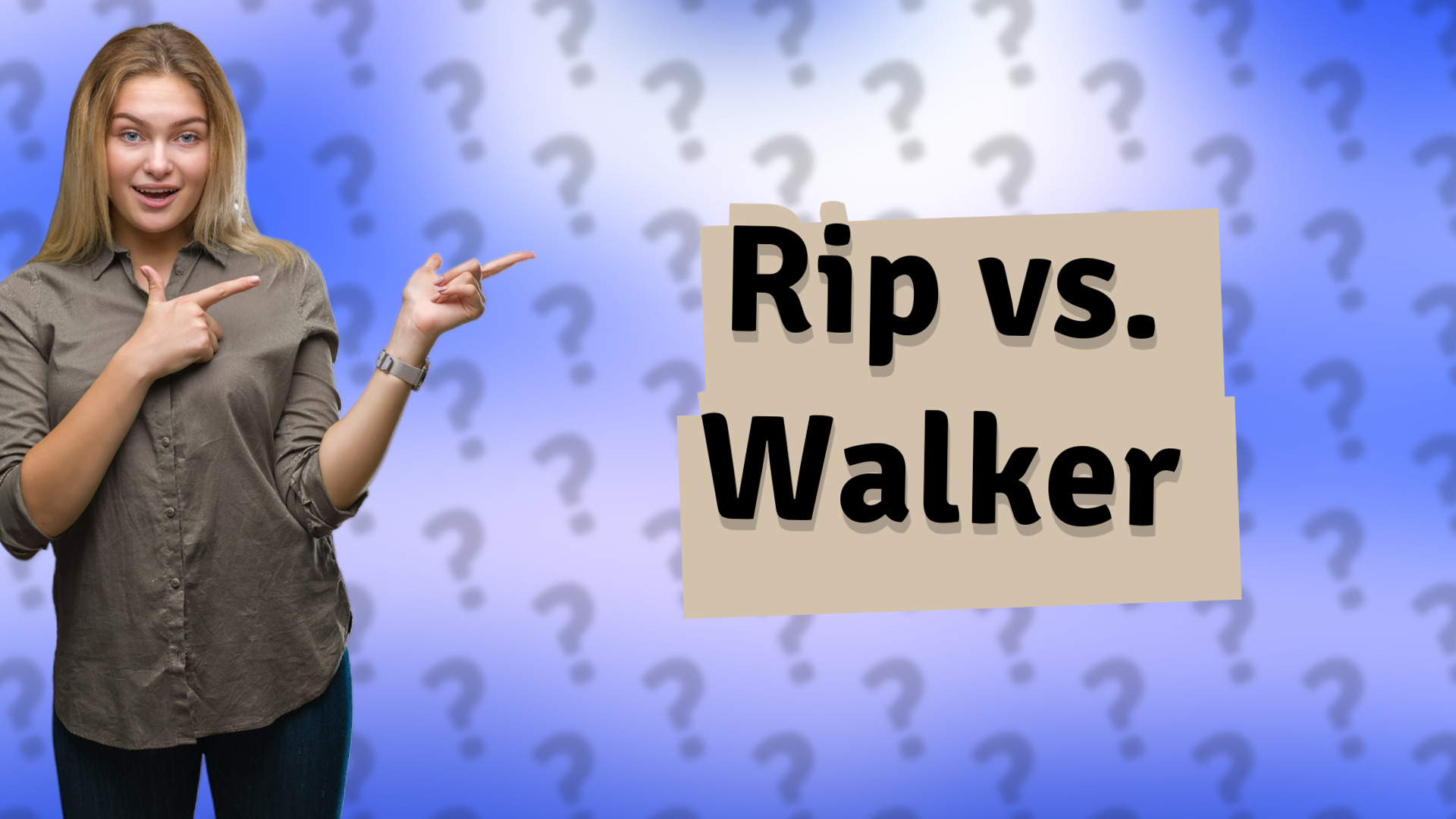 Rip vs. Walker