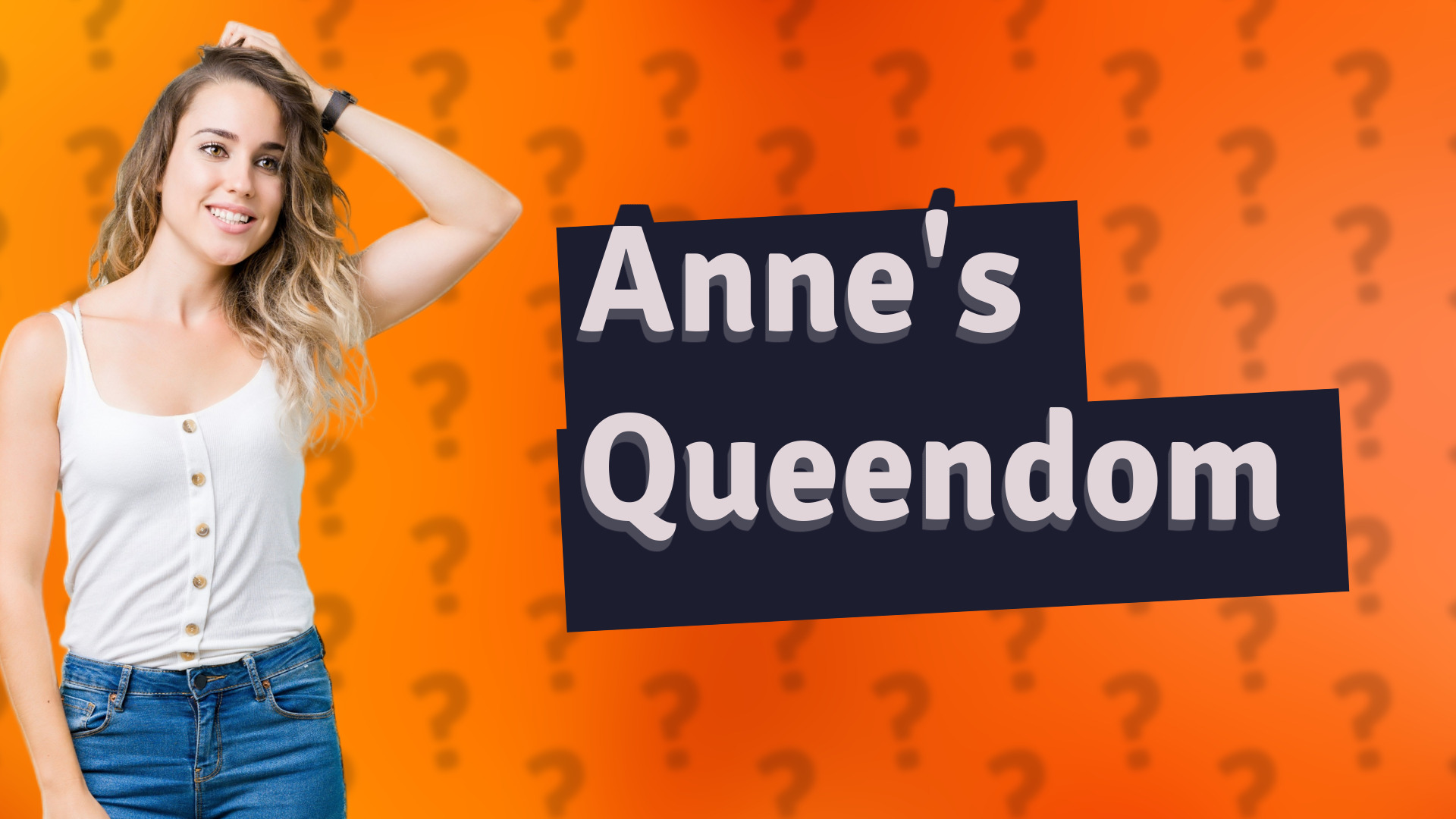 Anne's Queendom