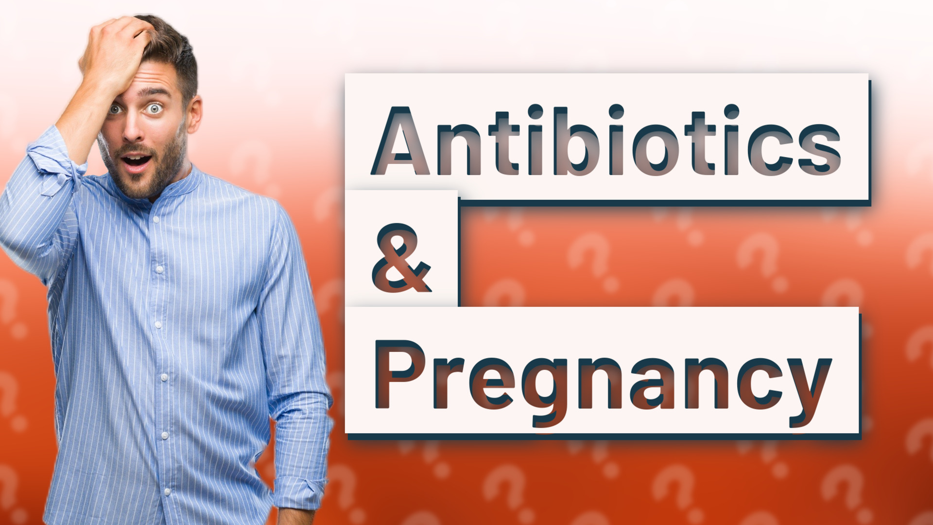 Antibiotics & Pregnancy