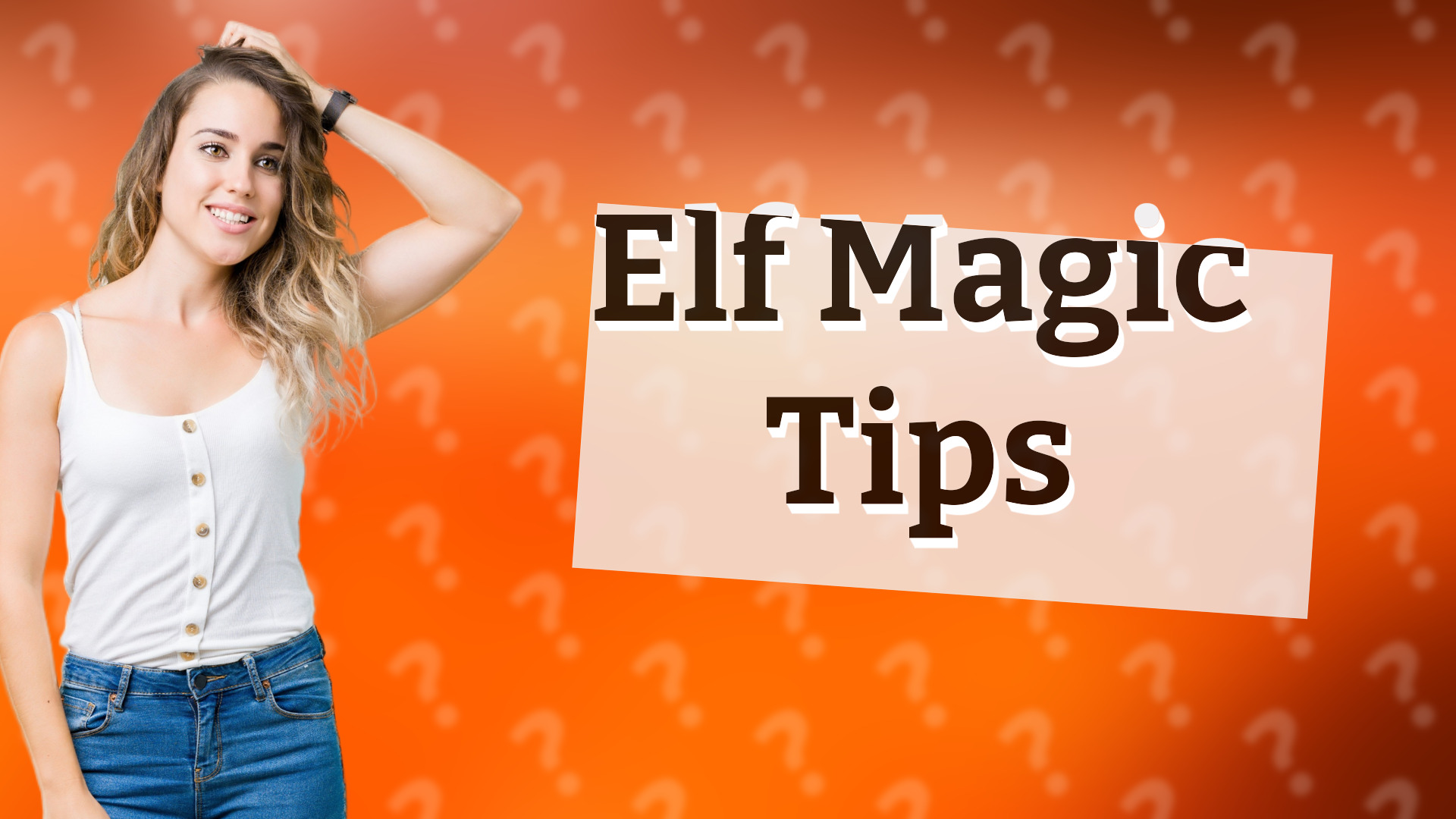 Elf Magic Tips