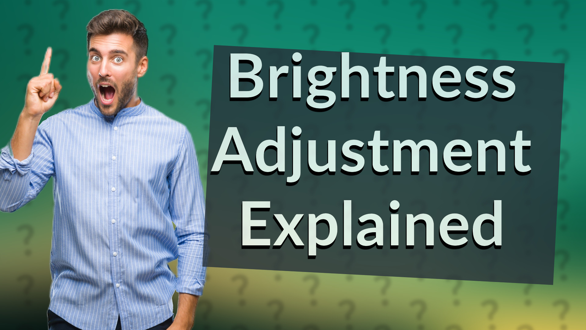 Brightness Adjustment Explained