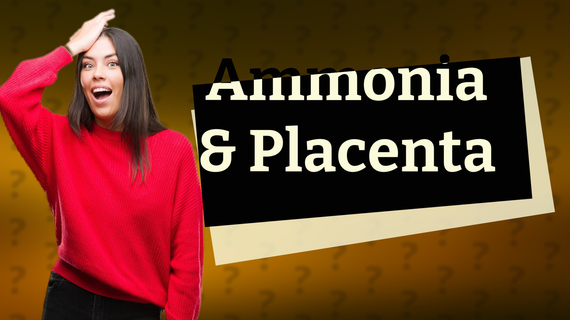 Ammonia & Placenta