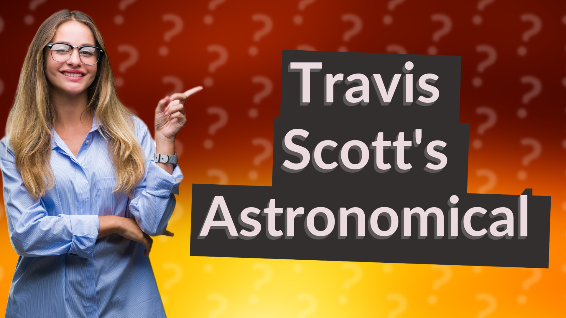 Travis Scott's Astronomical