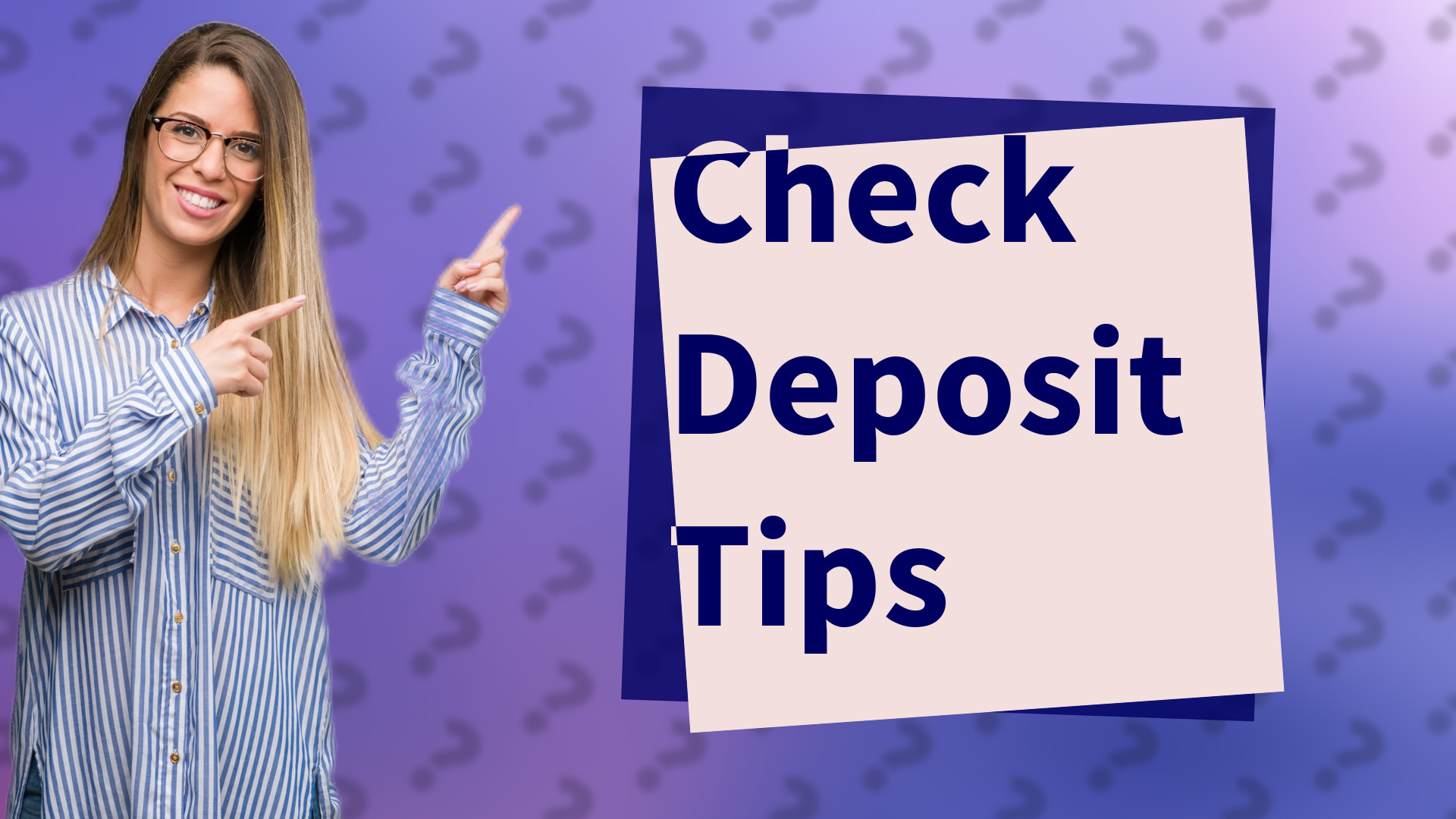 Check Deposit Tips