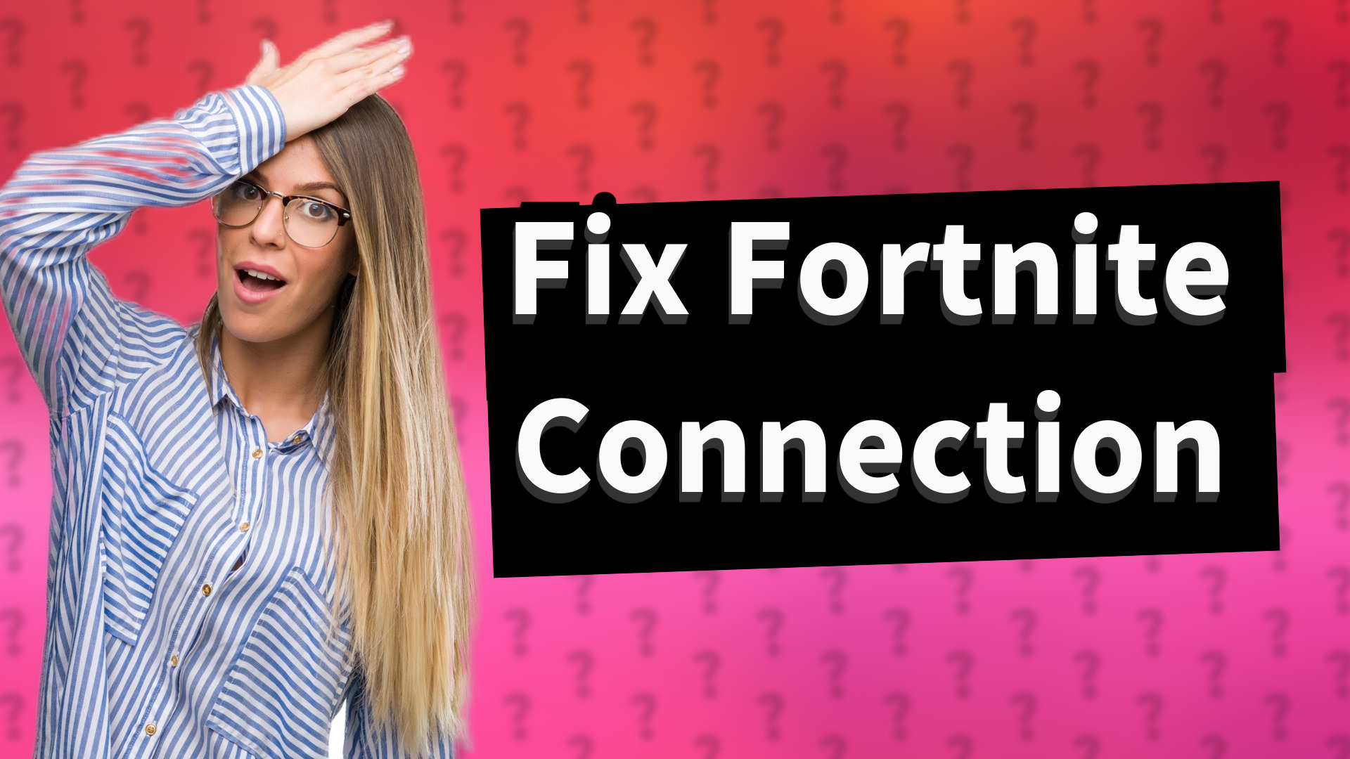 Fix Fortnite Connection
