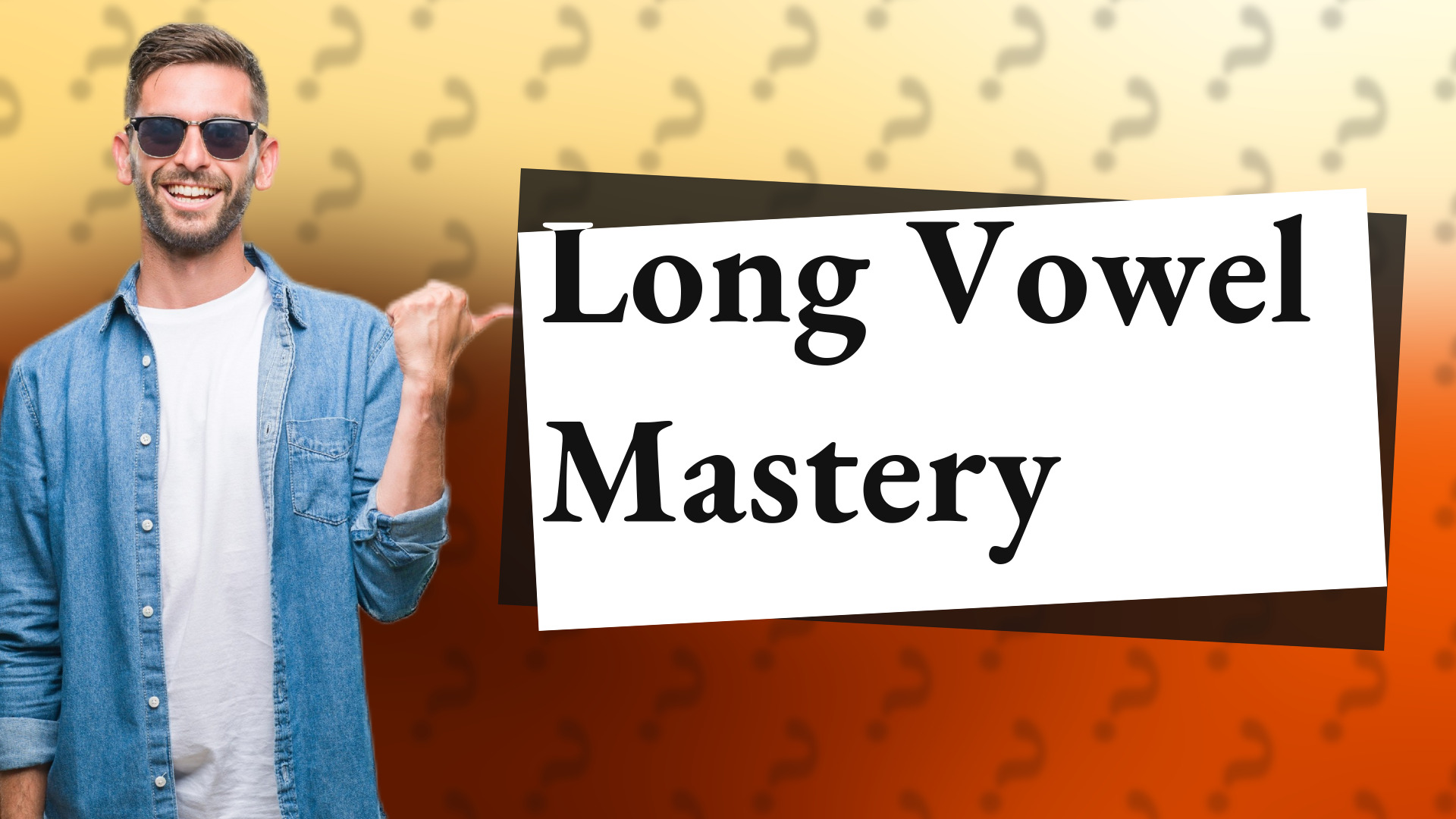 Long Vowel Mastery