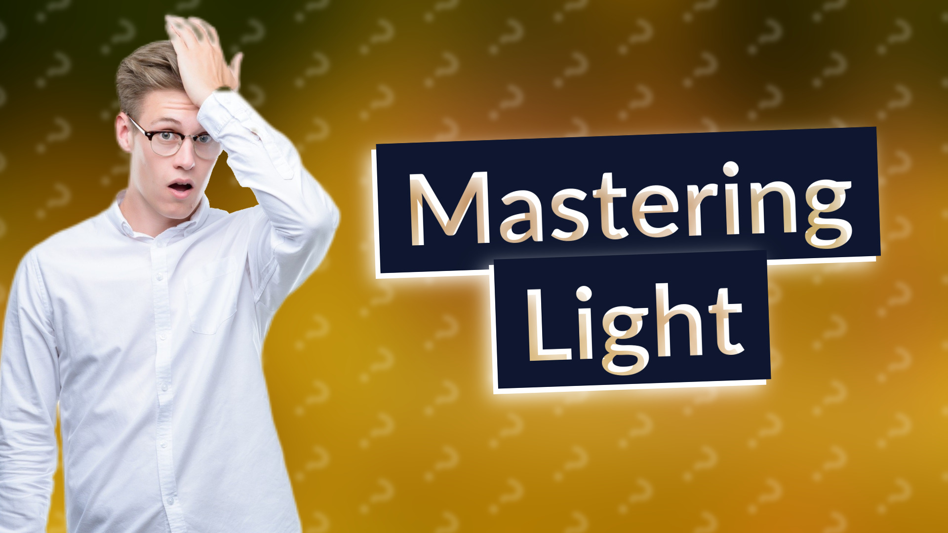 Mastering Light