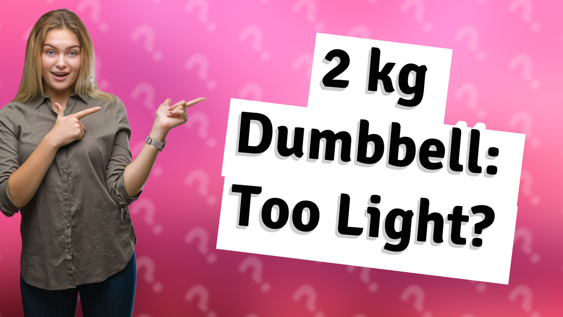 2 kg Dumbbell: Too Light?