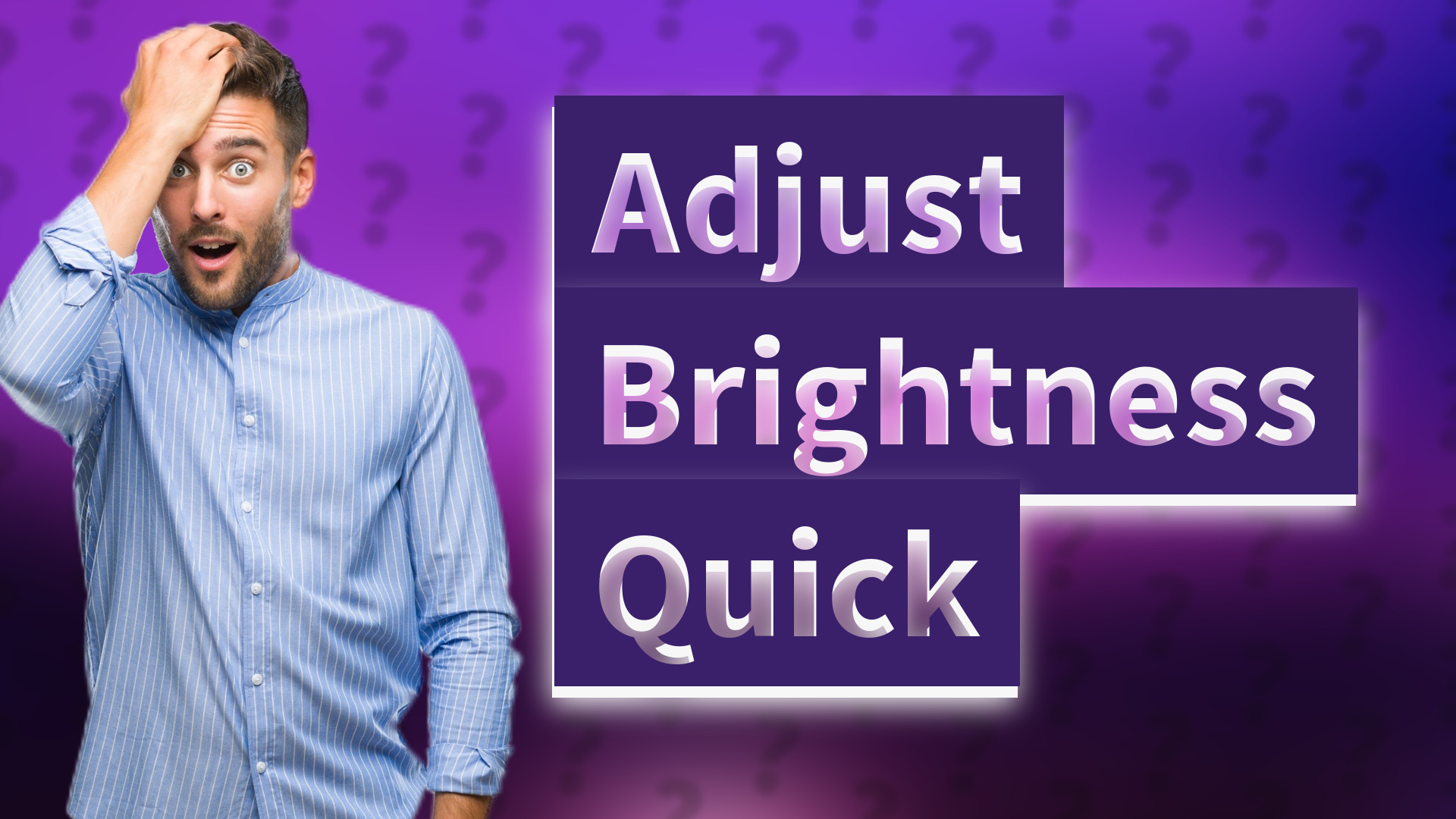 Adjust Brightness Quick