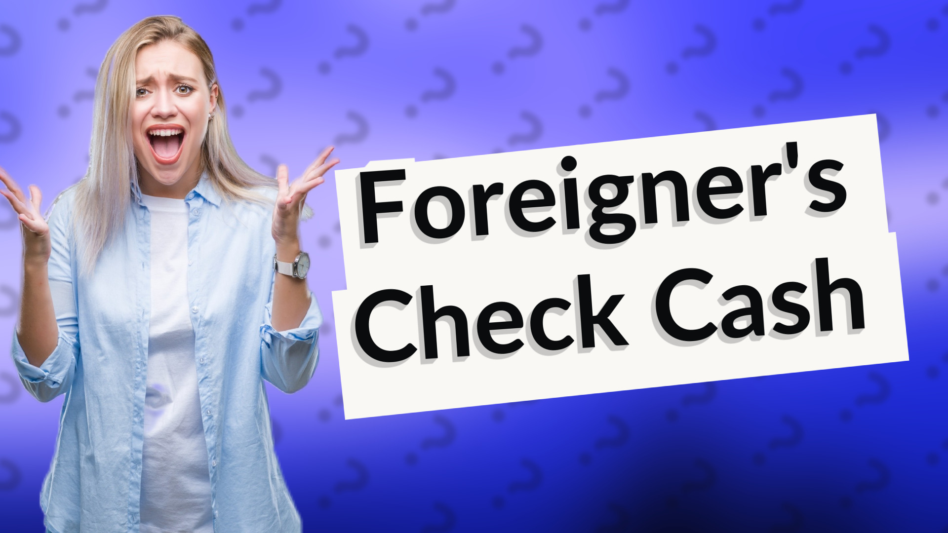 Foreigner's Check Cash