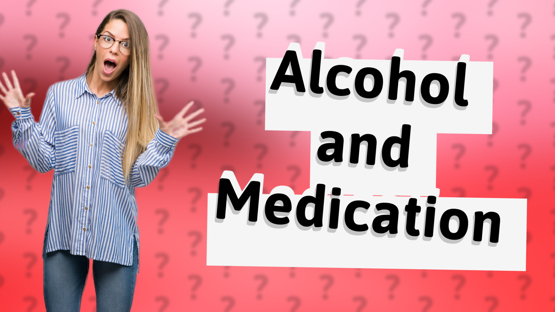 Alcohol and Medication