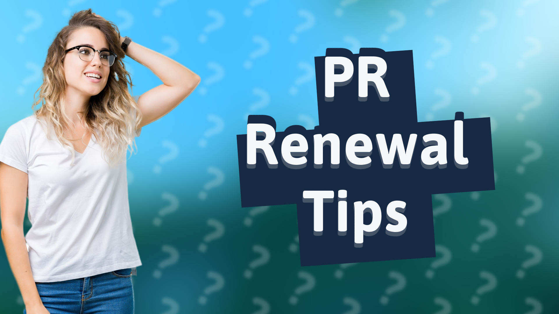 PR Renewal Tips