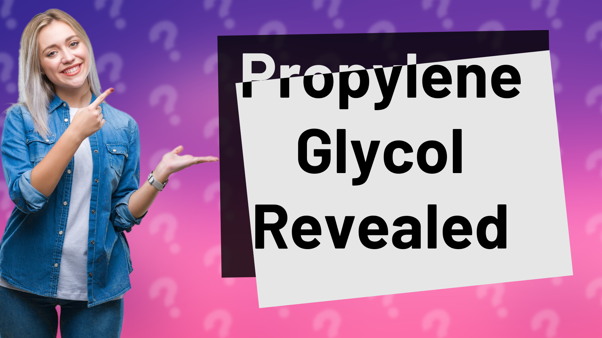 Propylene Glycol Revealed