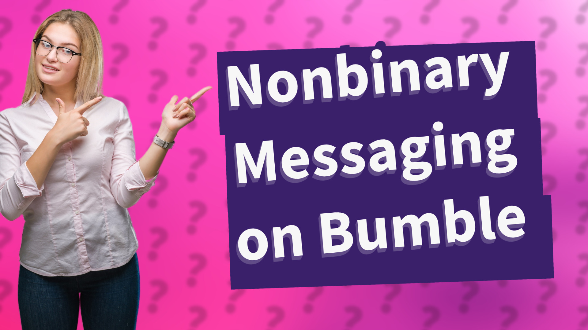 Nonbinary Messaging on Bumble